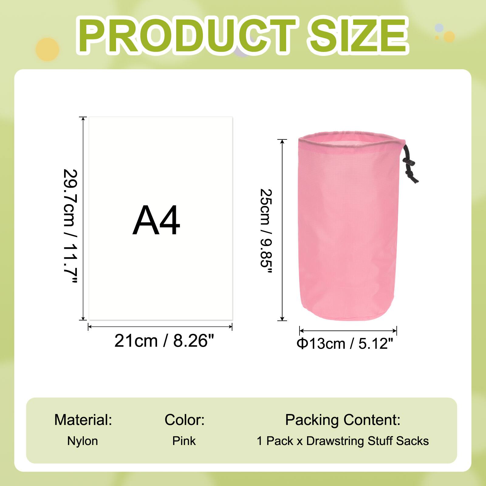 PRODUCT SIZE

A4  
29.7cm / 11.7"  
21cm / 8.26"  

Material: Nylon  
Color: Pink  

Packing Content:  
1 Pack x Drawstring Stuff Sacks  

25cm / 9.85"  
Φ13cm / 5.12"