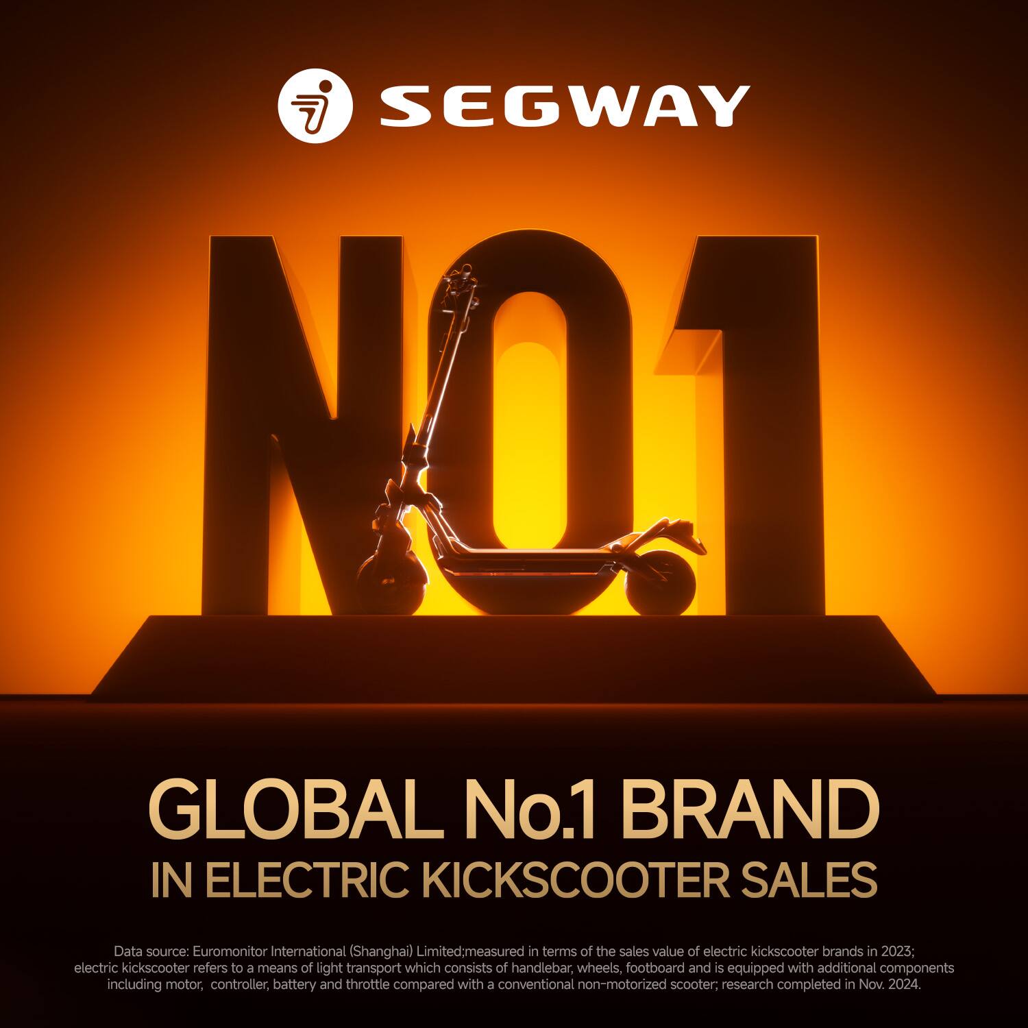 SEGWAY NO.1 GLOBAL NO.1 BRAND IN ELECTRIC KICKSCOOTER SALES Data source: Euromonitor International (Shanghai) Limited; measured in terms of the sales value of electric kickscooter brands in 2025; electric kickscooter refers to a means of light transport which consists of handlebar, wheels, footboard and is equipped with additional components including motor, controller, battery and throttle compared with a conventional non-motorized scooter, research completed in Nov. 2024.