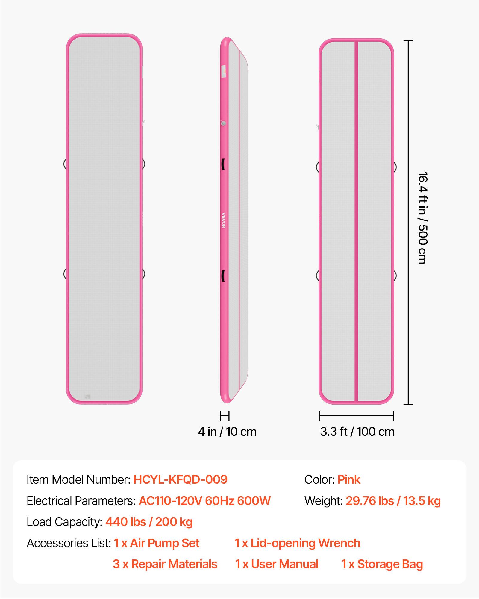 VEVOR 16.4 ft in / 500 cm  
H 4 in / 10 cm  
3.3 ft / 100 cm  

Item Model Number: HCYL-KFQD-009  
Color: Pink  
Electrical Parameters: AC110-120V 60Hz 600W  
Weight: 29.76 lbs / 13.5 kg  
Load Capacity: 440 lbs / 200 kg  

Accessories List:  
1 x Air Pump Set  
1 x Lid-opening Wrench  
3 x Repair Materials  
1 x User Manual  
1 x Storage Bag