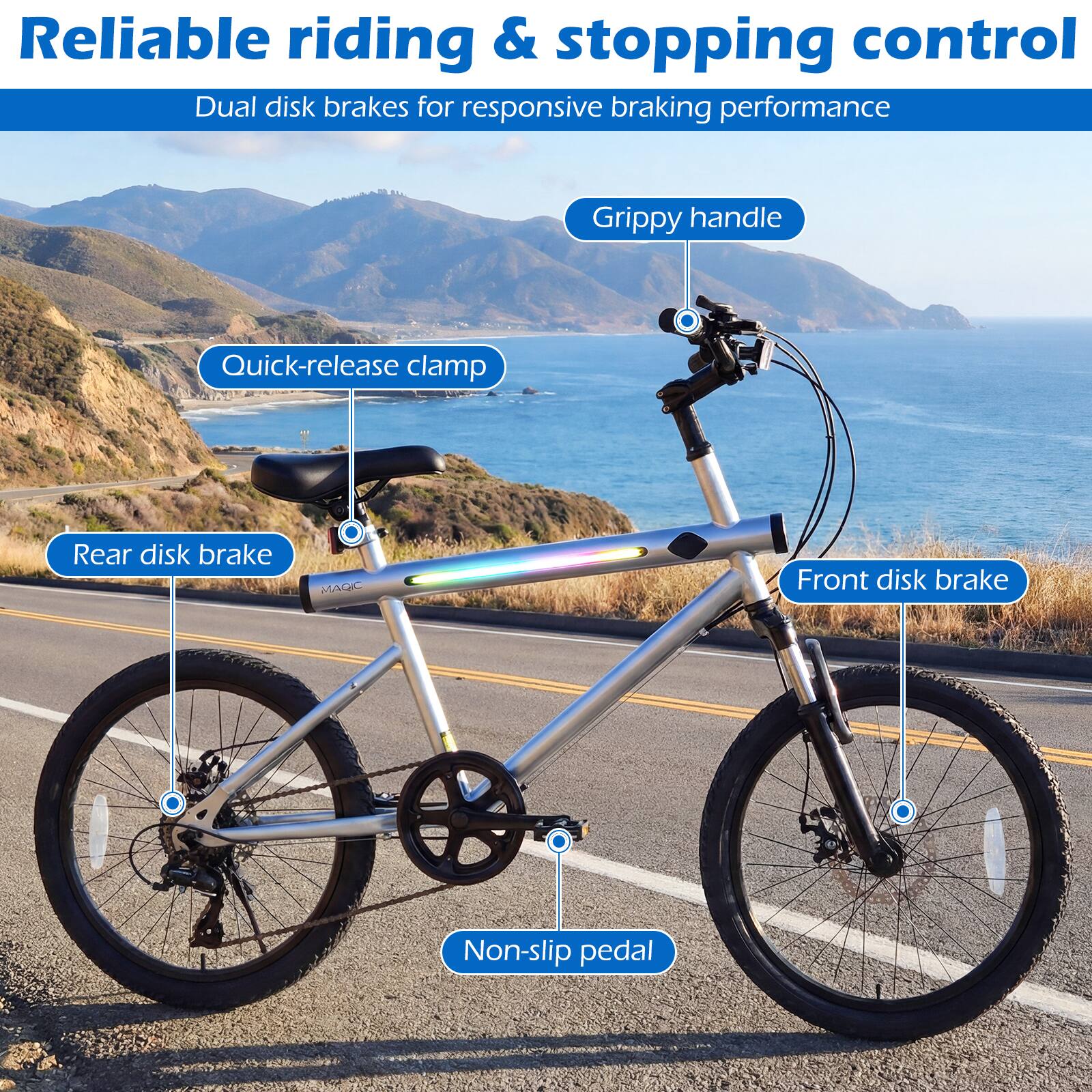Reliable riding & stopping control  
Dual disk brakes for responsive braking performance  
Grippy handle  
Quick-release clamp  
Rear disk brake  
Front disk brake  
Non-slip pedal