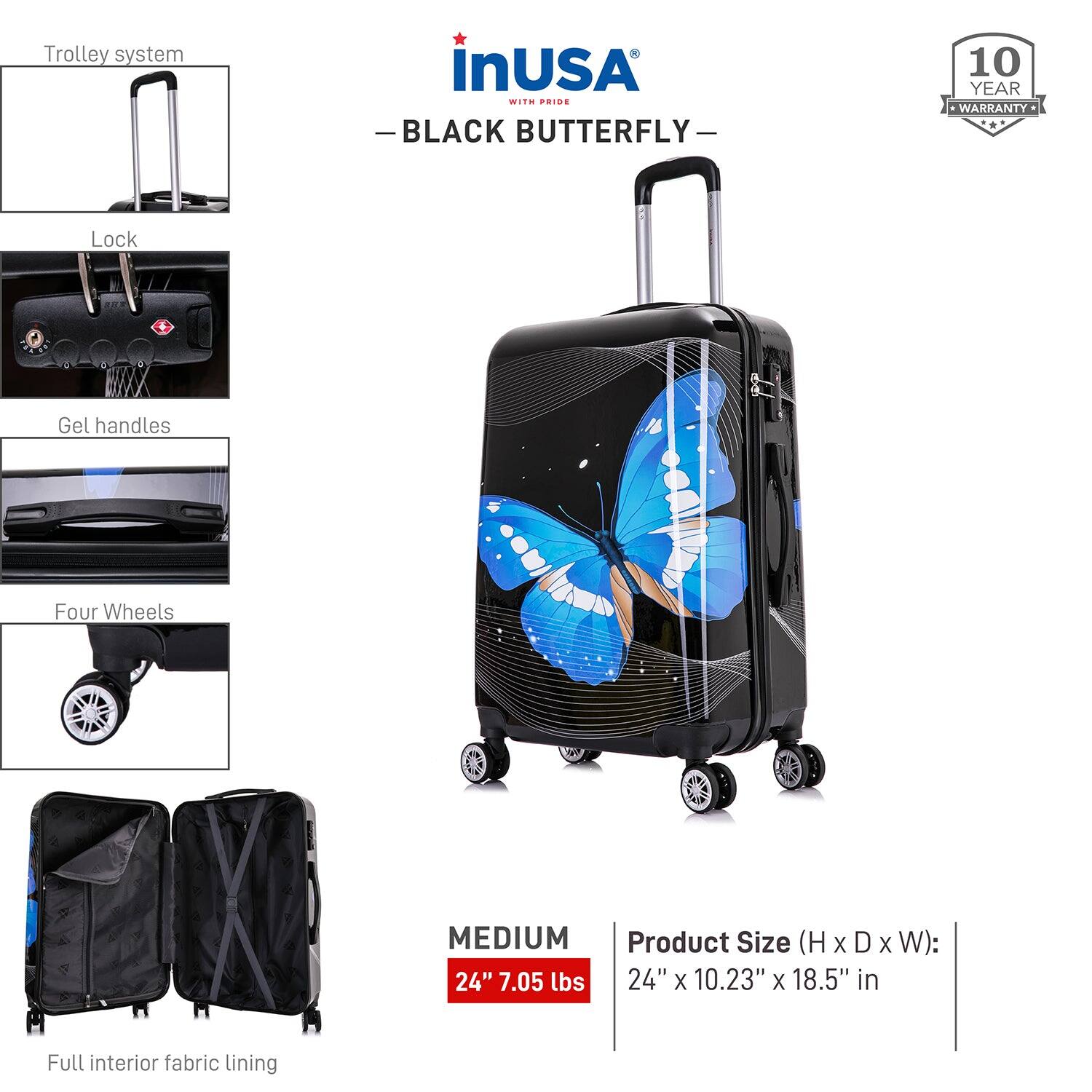 - Trolley system
- Lock
- Gel handles
- Four Wheels
- Full interior fabric lining

Product Size (H x D x W): 24" x 10.23" x 18.5" in

MEDIUM
24" 7.05 lbs

10 YEAR WARRANTY

inUSA
BLACK BUTTERFLY