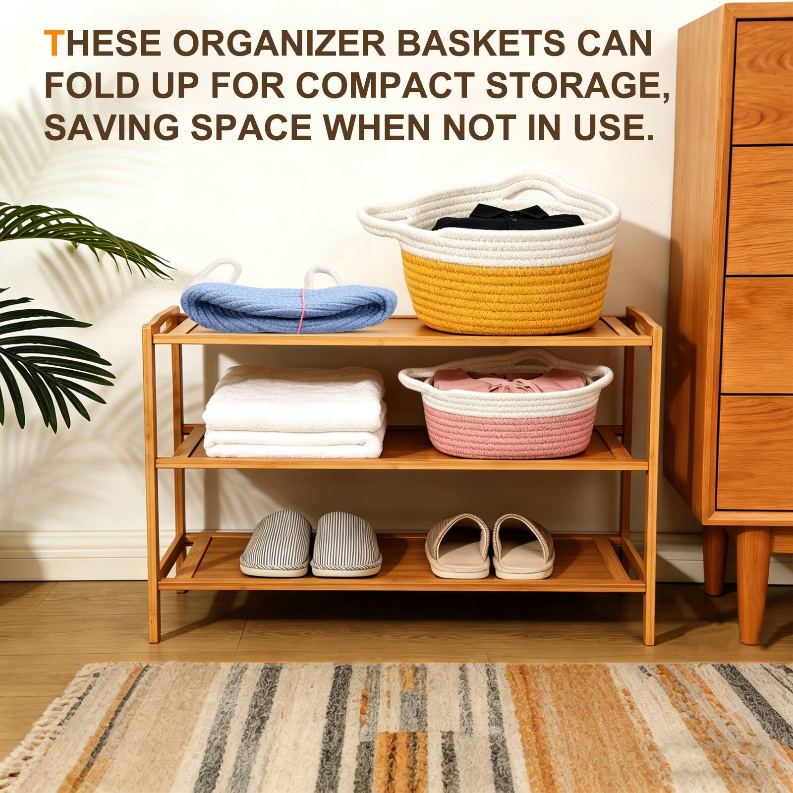 These organizer baskets can fold up for compact storage, saving space when not in use.