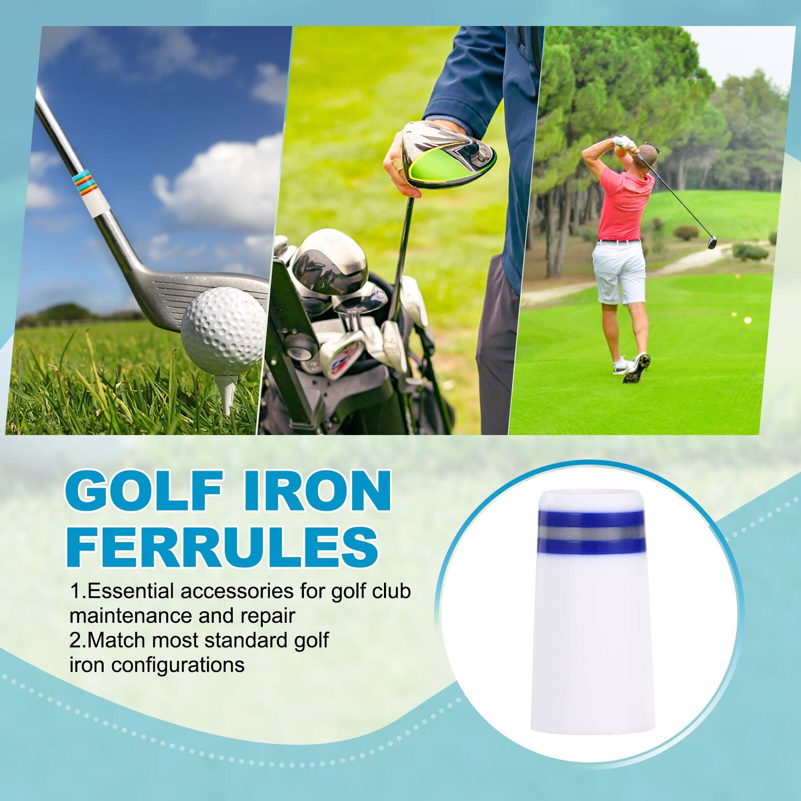 GOLF IRON FERRULES

1. Essential accessories for golf club maintenance and repair
2. Match most standard golf iron configurations