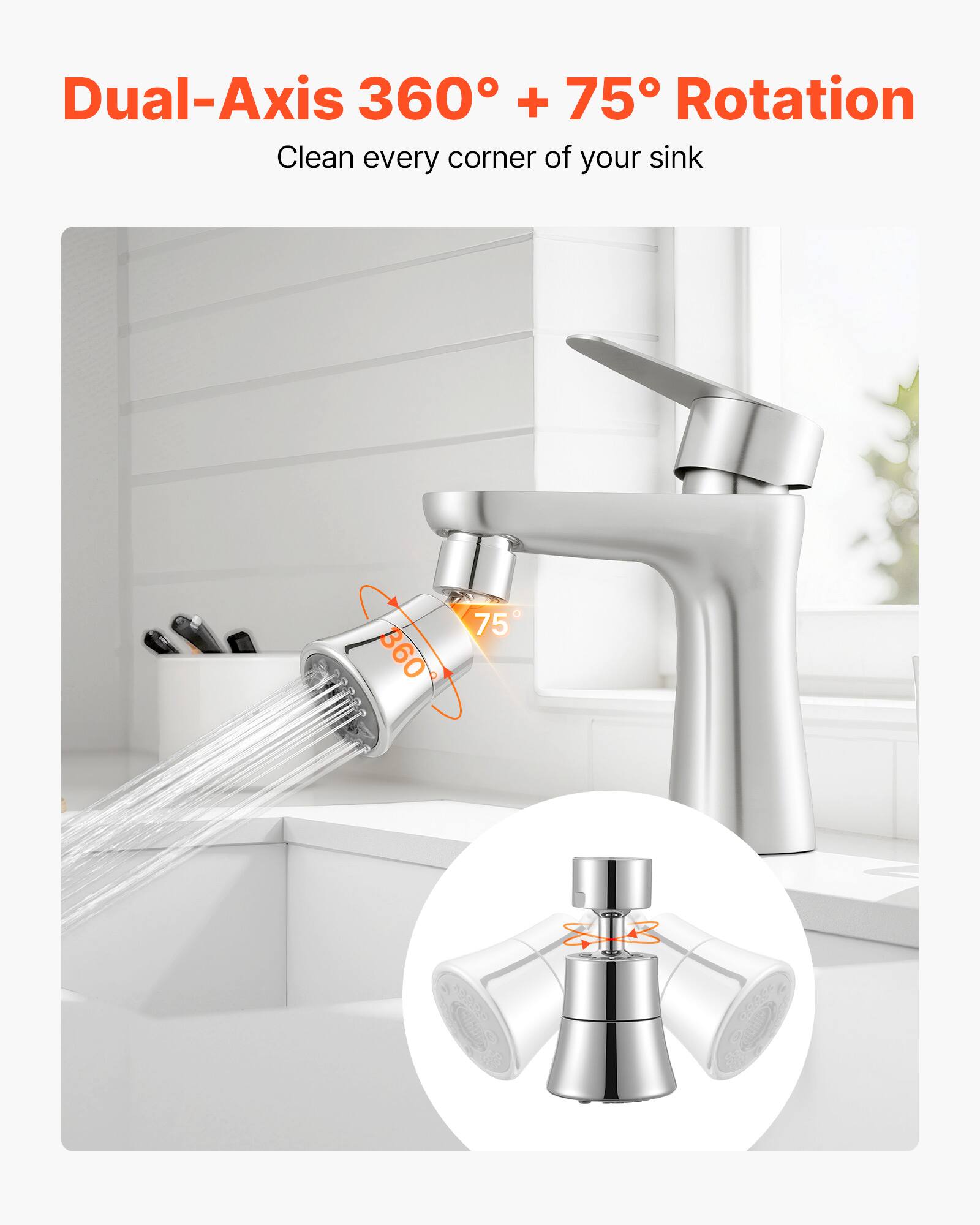 Dual-Axis 360° + 75° Rotation  
Clean every corner of your sink