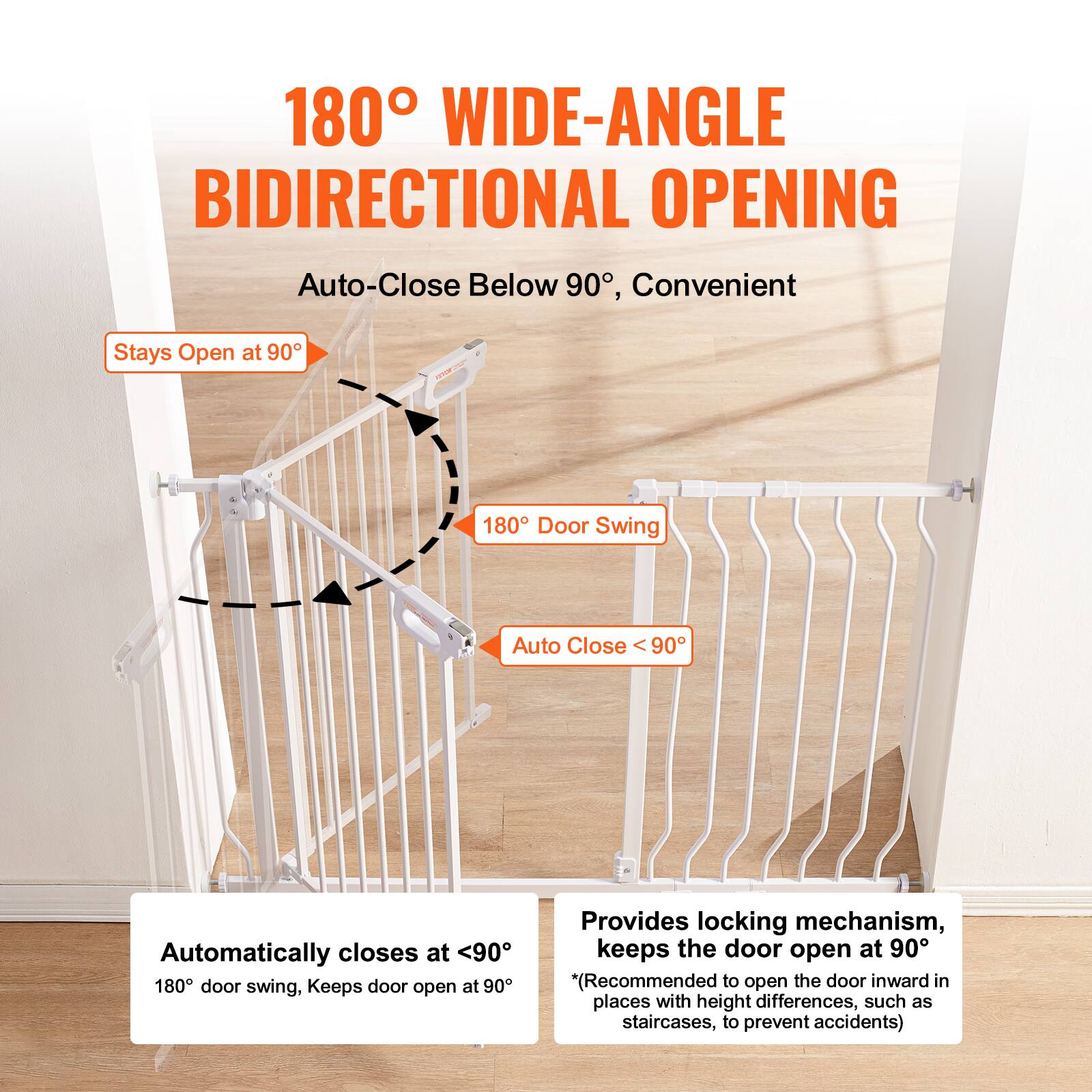 180° Wide-Angle Bidirectional Opening

- Auto-Close Below 90°
- Convenient Stays Open at 90°
- 180° Door Swing
- Automatically closes at <90°
- Keeps door open at 90°
- Provides locking mechanism, keeps the door open at 90°
- (Recommended to open the door inward in places with height differences, such as staircases, to prevent accidents)