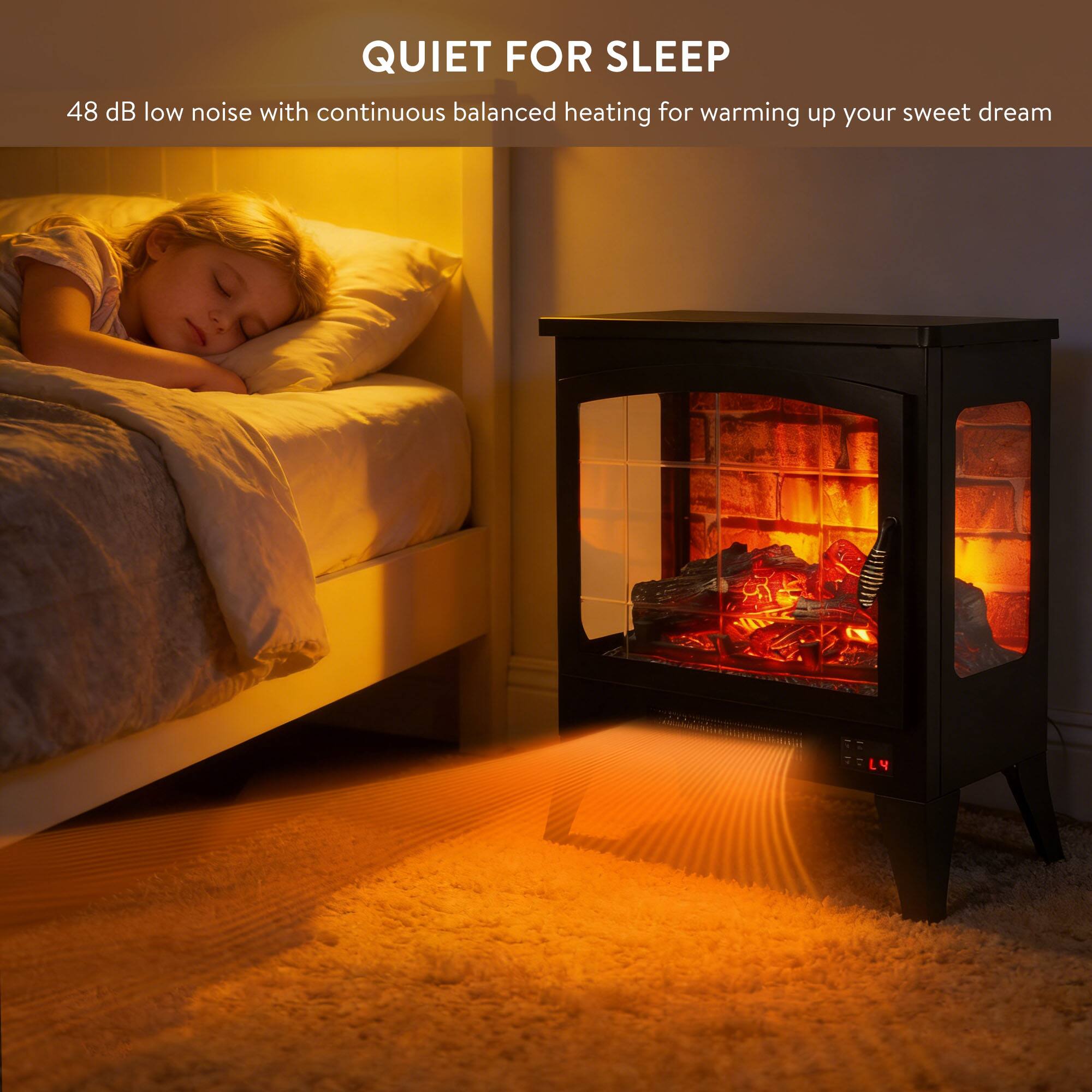 QUIET FOR SLEEP  
48 dB low noise with continuous balanced heating for warming up your sweet dream