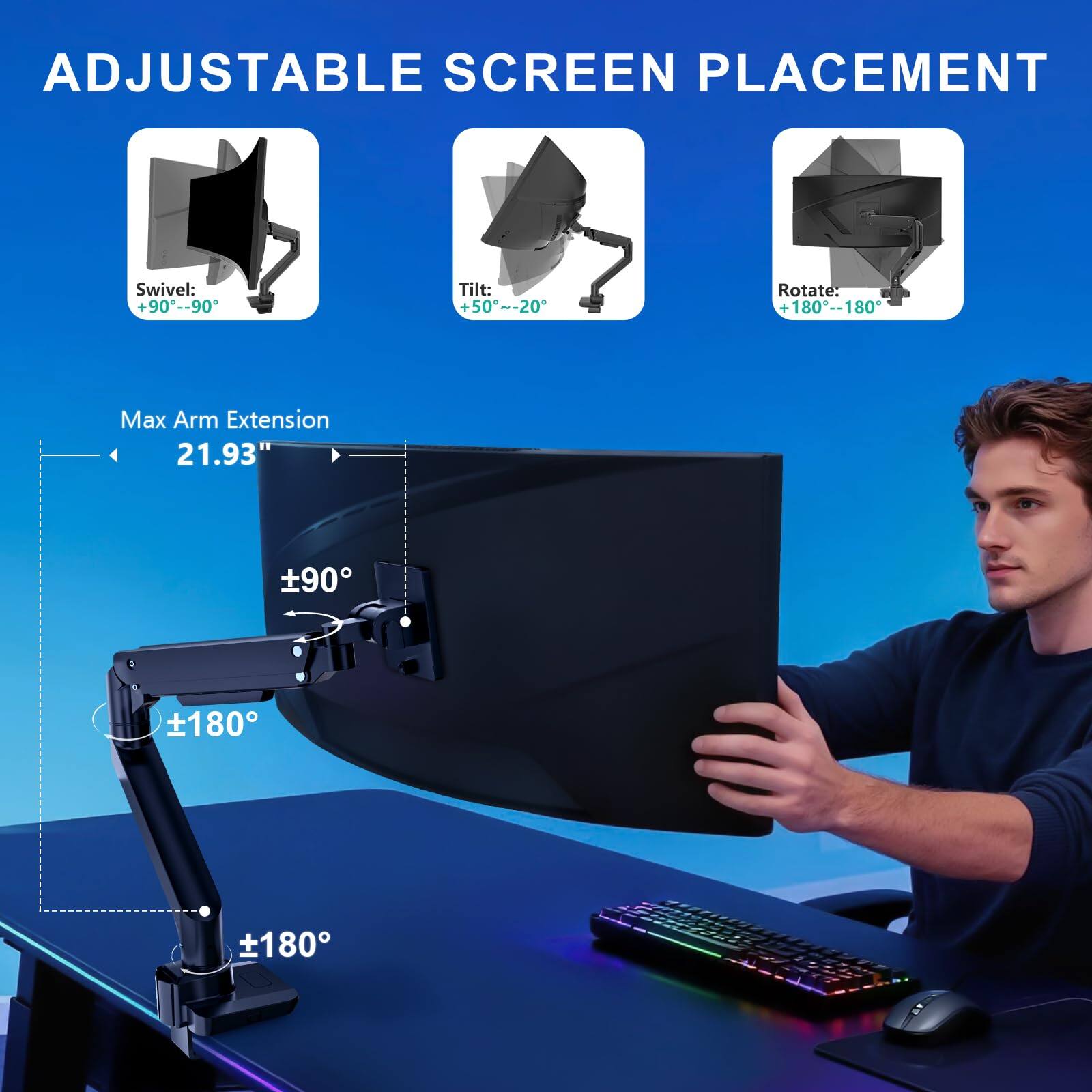 ADJUSTABLE SCREEN PLACEMENT

Swivel: +90°--90°  
Tilt: +50°--20°  
Rotate: +180°--180°  

Max Arm Extension: 21.93"  

±90°  
±180°  
±180°