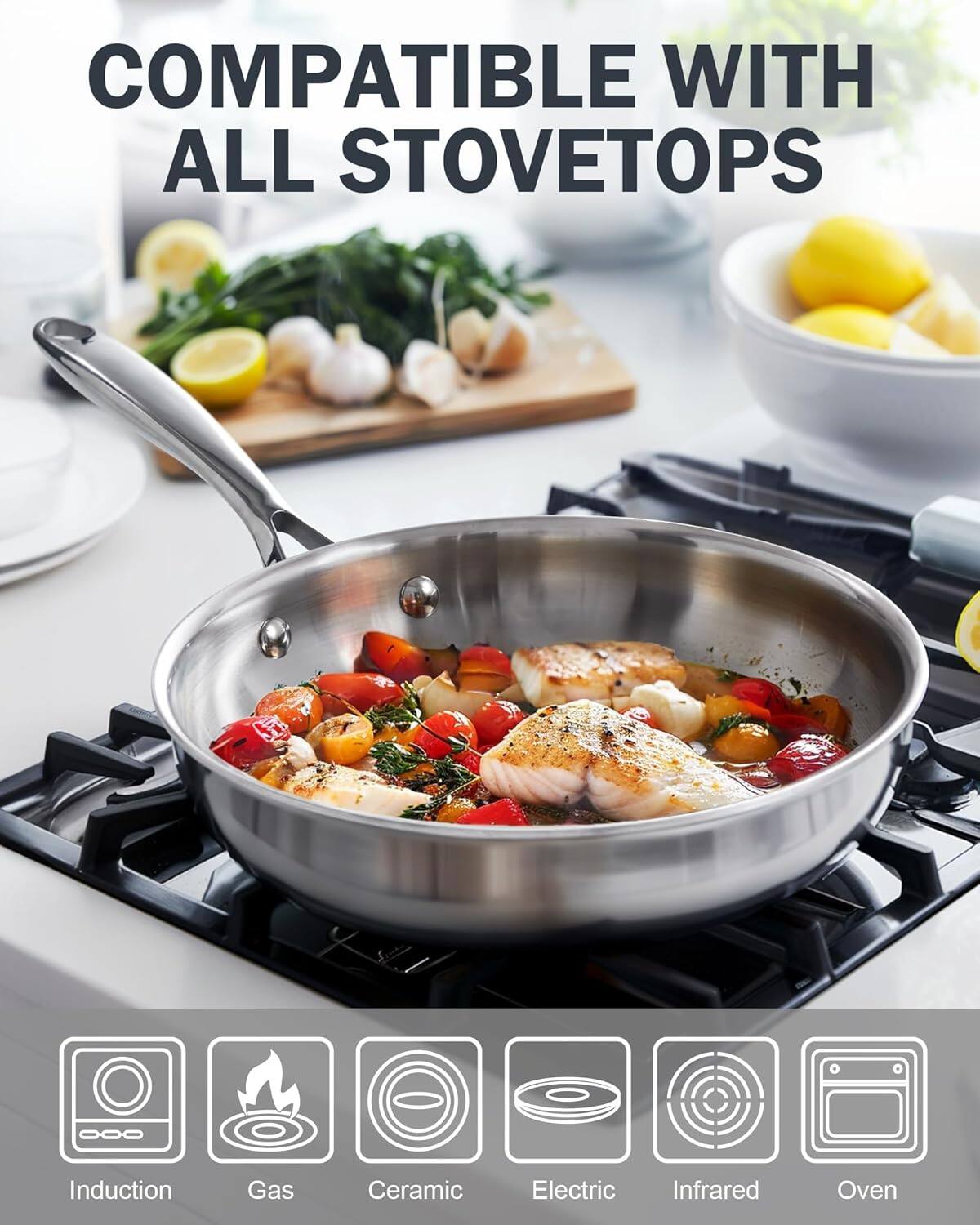 COMPATIBLE WITH ALL STOVETOPS

Induction
Gas
Ceramic
Electric
Infrared
Oven