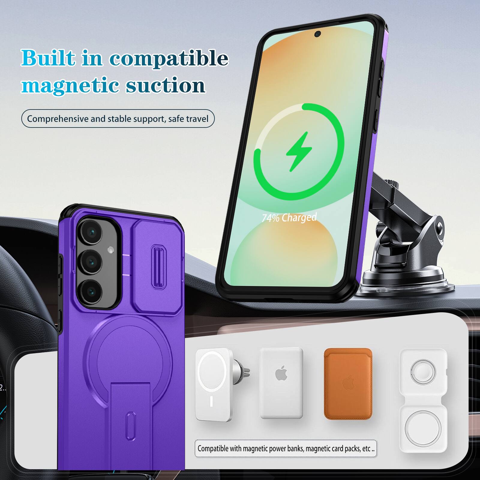 Built in compatible magnetic suction  
Comprehensive and stable support, safe travel  

74% Charged  

Compatible with magnetic power banks, magnetic card packs, etc.