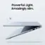 Powerful. Light. Amazingly slim.