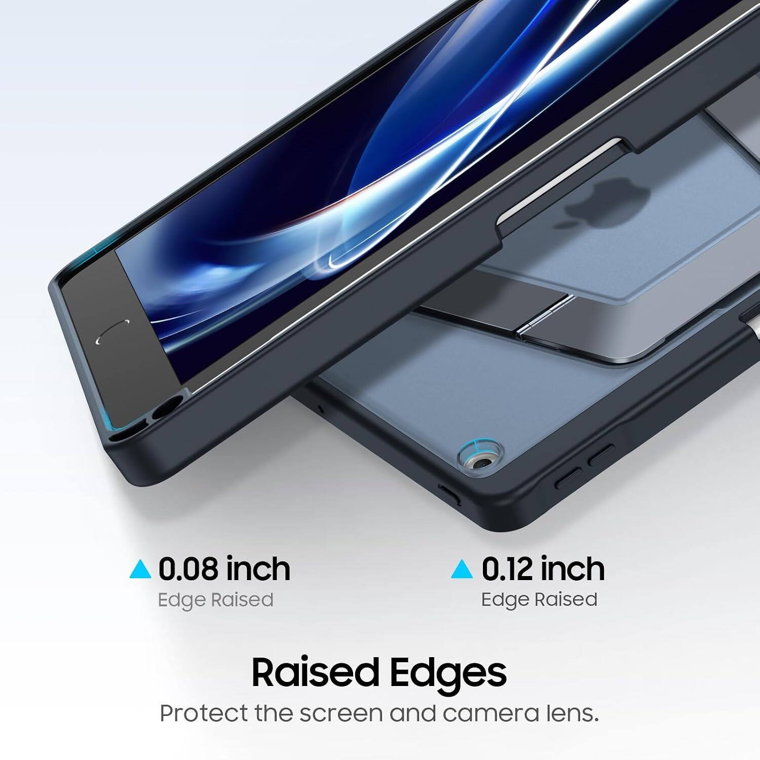 0.08 inch Edge Raised  
0.12 inch Edge Raised  
Raised Edges  
Protect the screen and camera lens.