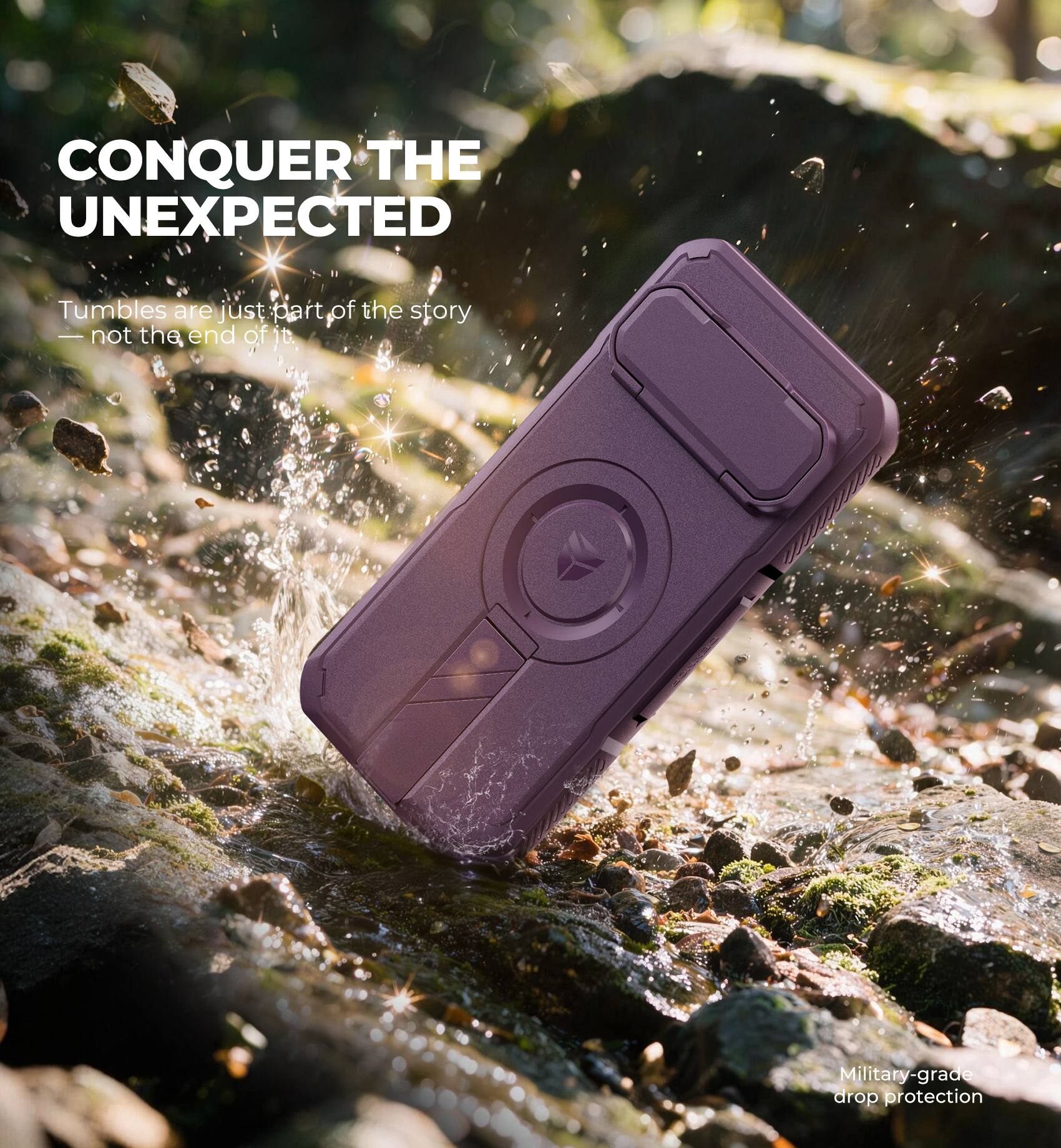 CONQUER THE UNEXPECTED

Tumbles are just part of the story — not the end of it.

Military-grade drop protection