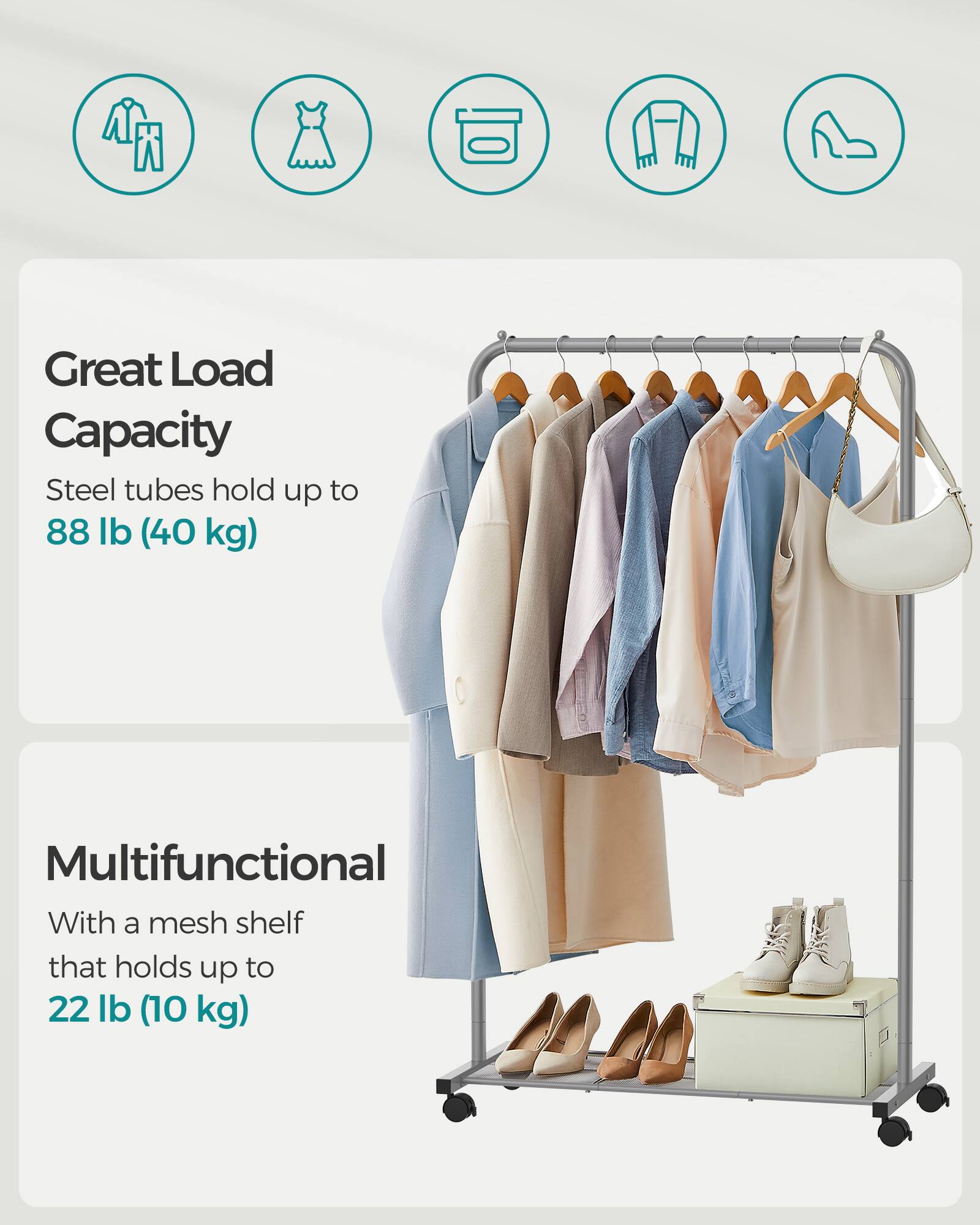 Great Load Capacity  
Steel tubes hold up to 88 lb (40 kg)  

Multifunctional  
With a mesh shelf that holds up to 22 lb (10 kg)