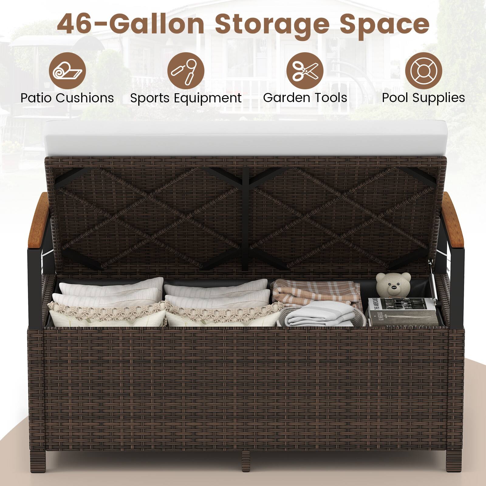 46-Gallon Storage Space

- Patio Cushions
- Sports Equipment
- Garden Tools
- Pool Supplies