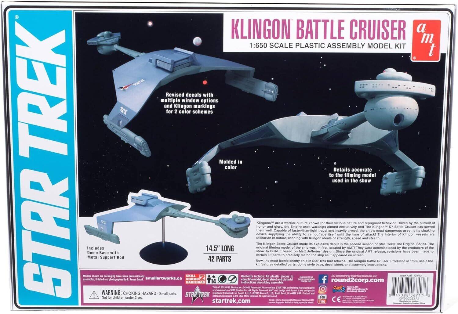 **STAR TREK**

**KLINGON BATTLE CRUISER**  
1:650 SCALE PLASTIC ASSEMBLY MODEL KIT

- Revised decals with multiple window options and Klingon markings for 2 color schemes
- Molded in color
- Details accurate to the filming model used in the show
- Includes Dome Base with Metal Support Rod

**14.5" LONG**  
**42 PARTS**

**Skill Level 2**  
**Small parts.**

**WARNING: CHOKING HAZARD - Small parts. Not for children under 3 yrs.**

**Contents include:**  
All plastic pieces to build the most iconic enemy ship in Star Trek®: The Original Series. The kit features detailed parts, dome style base, decal sheet, and assembly instructions.

**Klingons®** are a warrior culture known for their vicious nature and repugnant behavior. Driven by the pursuit of honor and glory, the Empire uses warships almost exclusively Klingon. The Klingon Battle Cruiser has served them well, capable of faster-than-light travel and heavily armed, making it the most dangerous asset in the fleet. The Klingon Battle Cruiser was the first ship to be seen in Star Trek®: The