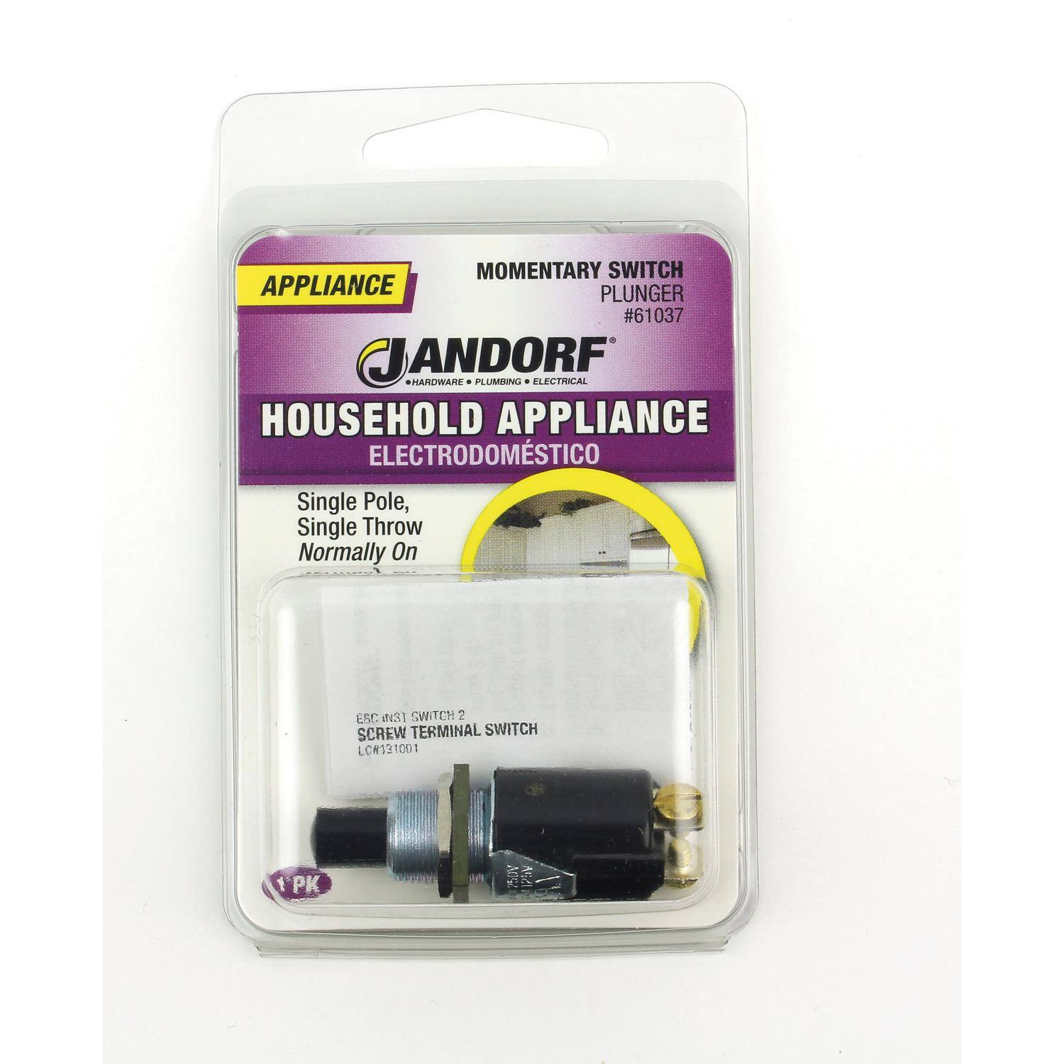 MOMENTARY SWITCH APPLIANCE PLUNGER #61037  
J ANDORF HARDWARE - PLUMBING . ELECTRICAL  
HOUSEHOLD APPLIANCE ELECTRODOMÉSTICO  
Single Pole, Single Throw Normally On  
ESC NST SWITCH 2 SCREW TERMINAL SWITCH LC#121001  
1 PK