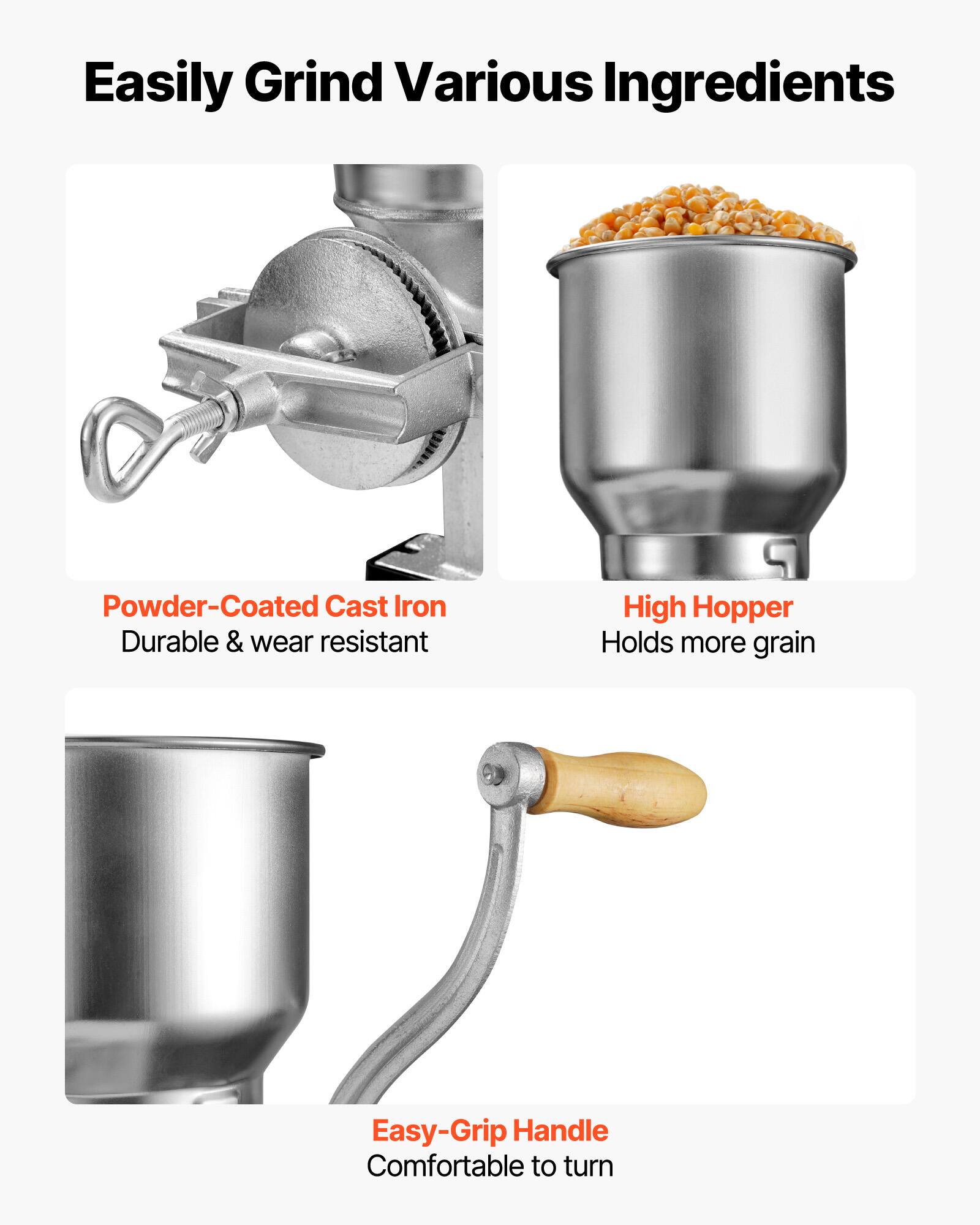 Easily Grind Various Ingredients

- Powder-Coated Cast Iron
  - Durable & wear resistant

- High Hopper
  - Holds more grain

- Easy-Grip Handle
  - Comfortable to turn