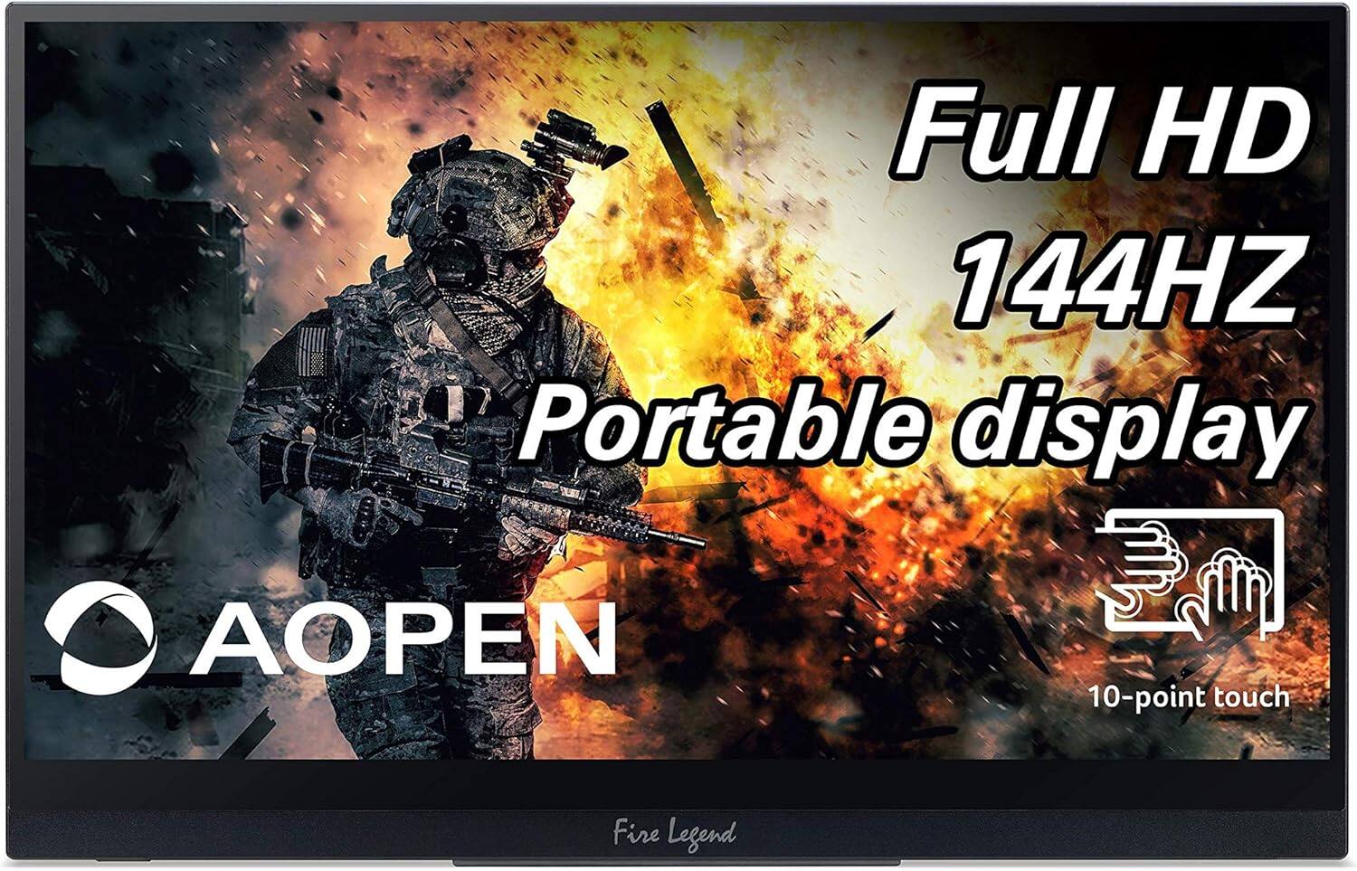 Full HD 144HZ  
Portable display  
AOPEN  
10-point touch  
Fire Legend