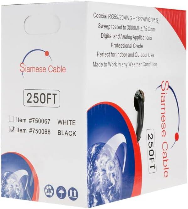 Siamese Cable 250FT  
Item #750067 WHITE  
Item #750068 BLACK  

Coaxial RG59/20AWG + 18/2AWG(95%)  
Sweep tested to 3000MHz, 75 Ohm  
Digital and Analog Applications  
Professional Grade  
Perfect for Indoor and Outdoor Use  
Made to Work in any Weather Condition