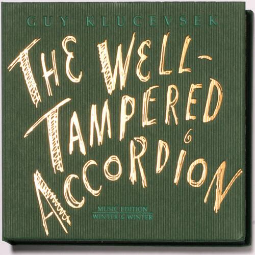 GUY KLUCEVSEK  
THE WELL-TEMPERED ACCORDION  
MUSIC EDITION  
WINTER & WINTER