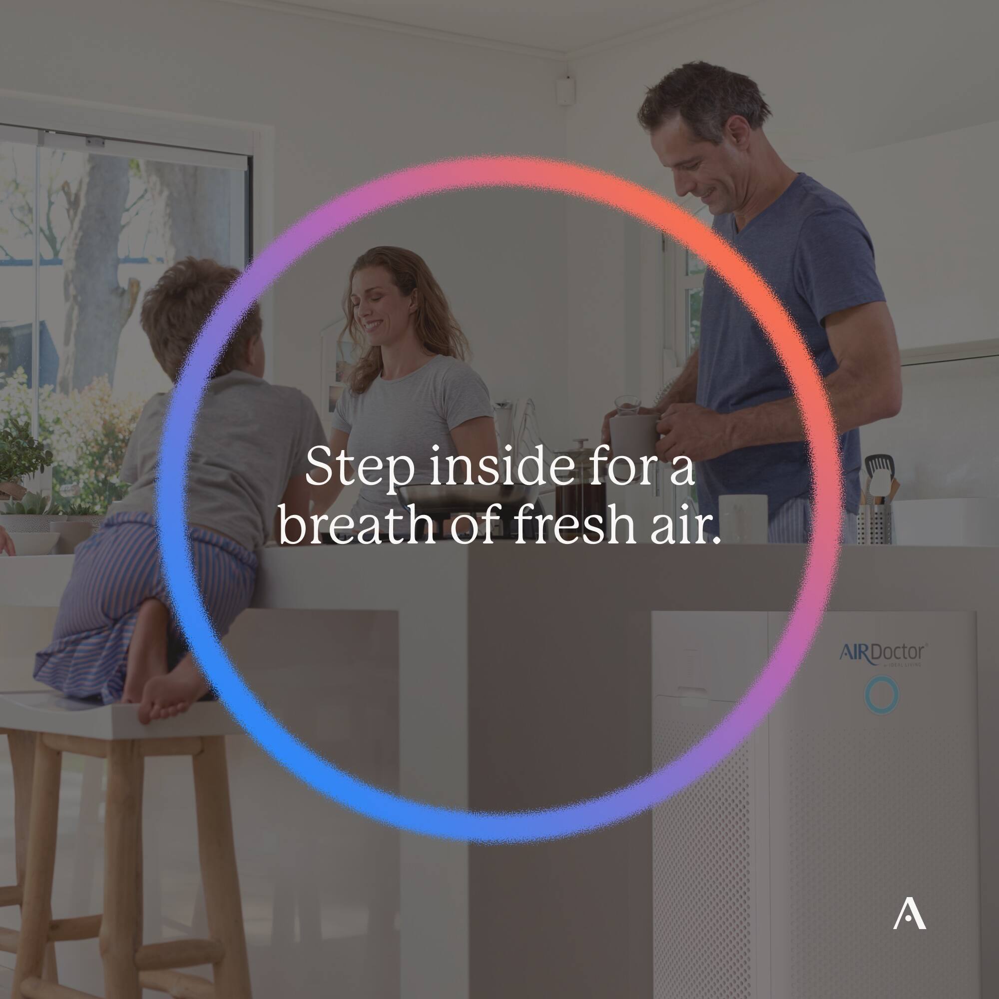 Step inside for a breath of fresh air.  
AIRDoctor