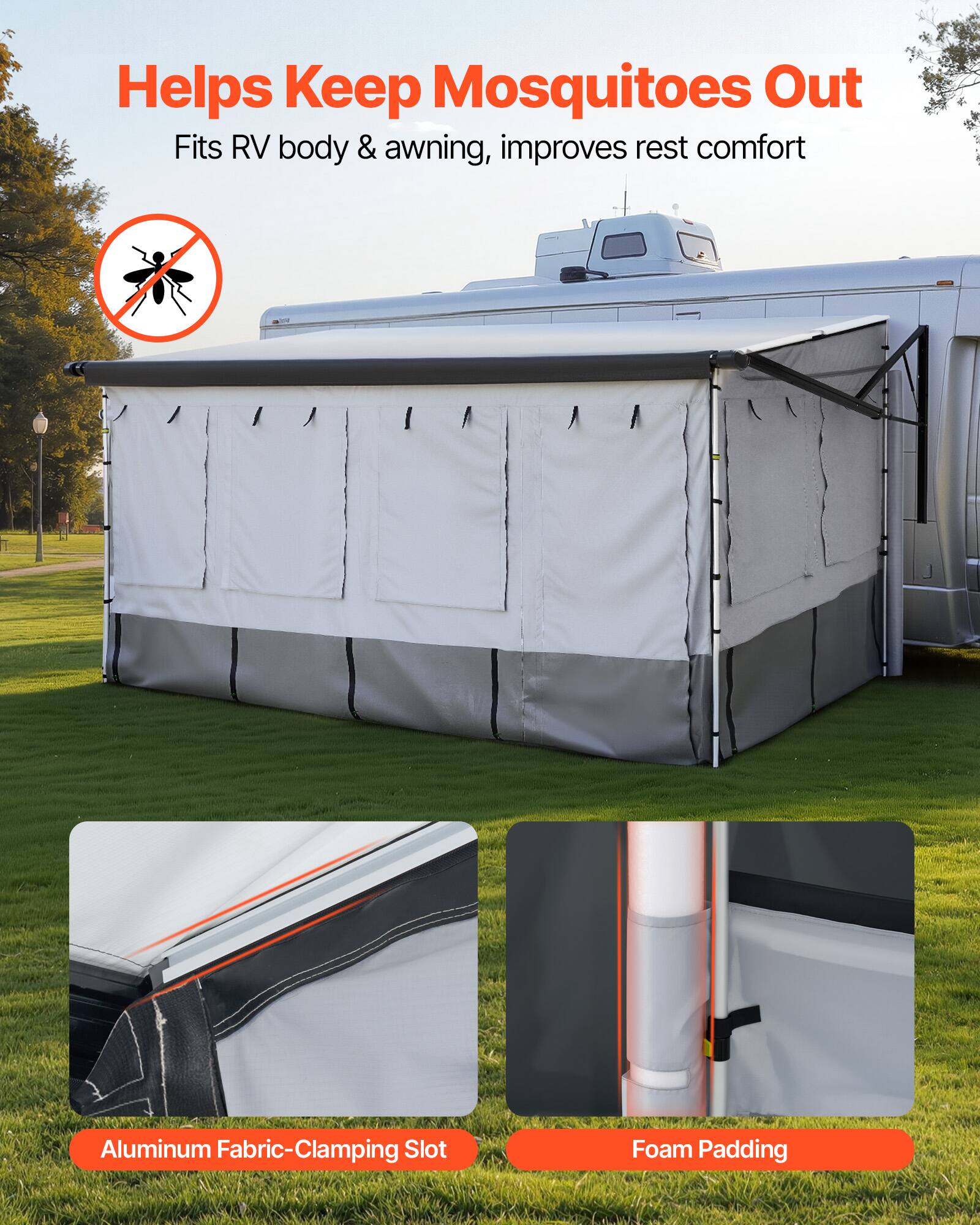Helps Keep Mosquitoes Out  
Fits RV body & awning, improves rest comfort  
Aluminum Fabric-Clamping Slot  
Foam Padding