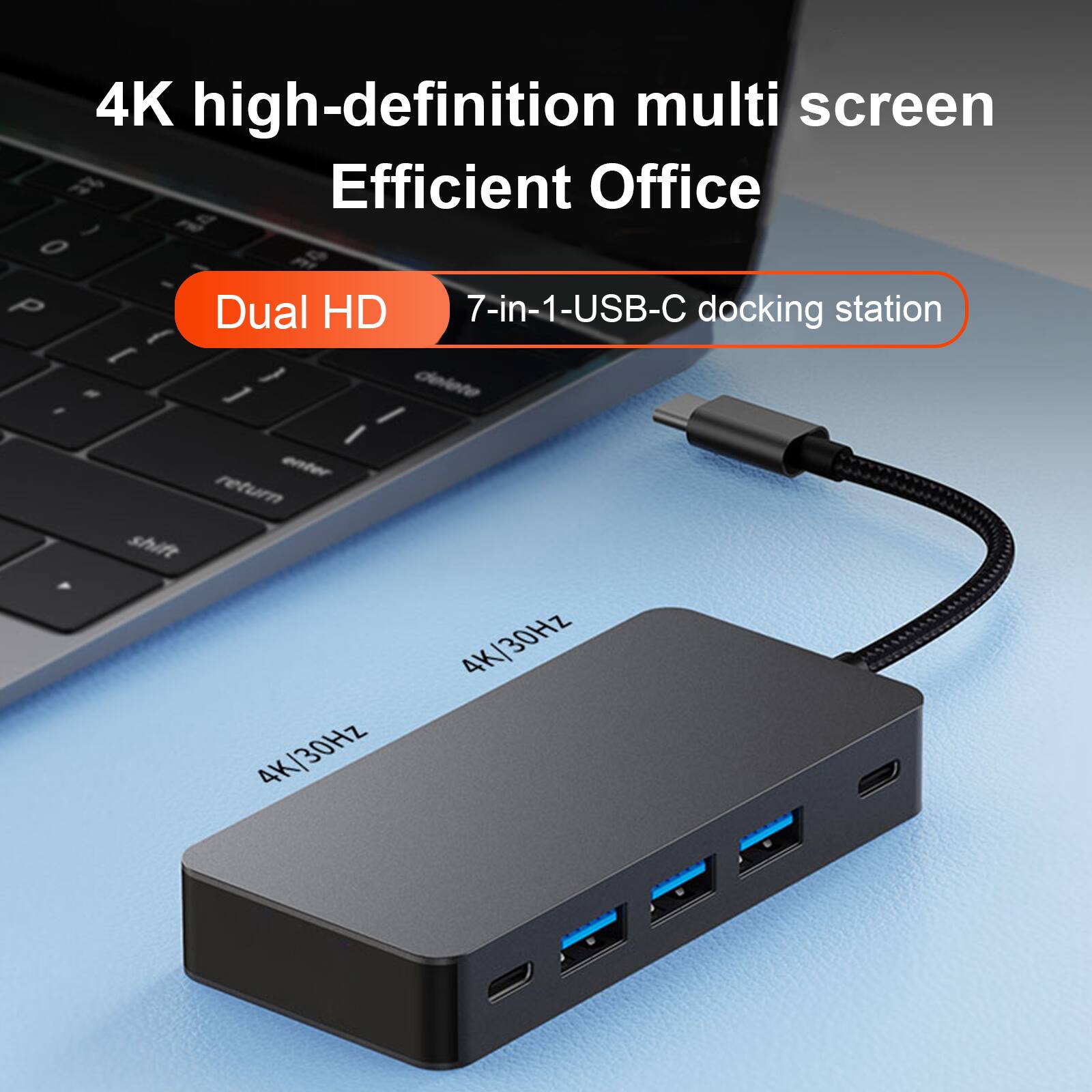 4K high-definition multi screen Efficient Office  
Dual HD  
7-in-1 USB-C docking station  
4K/30Hz