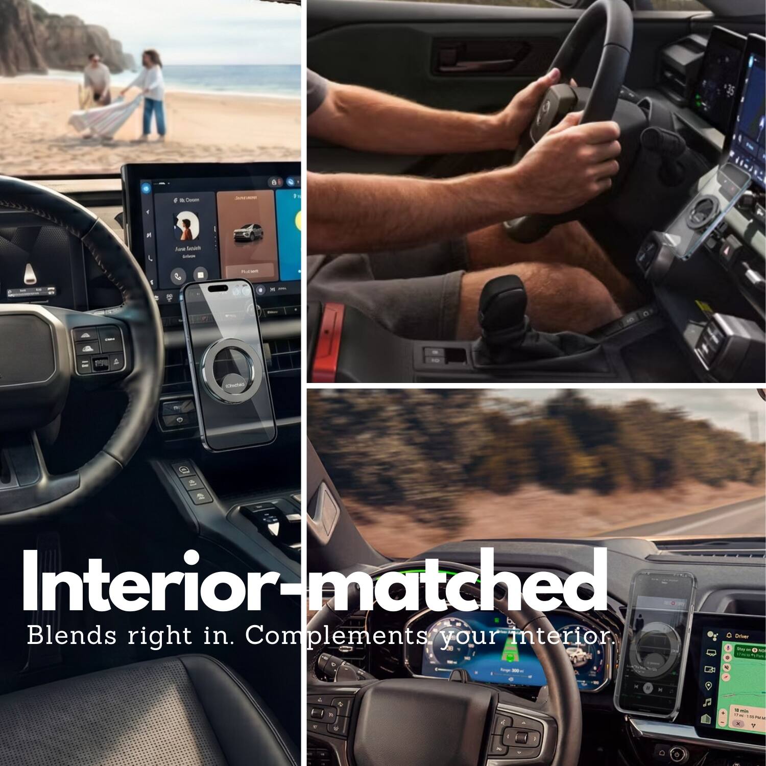 Interior-matched  
Blends right in. Complements your interior.