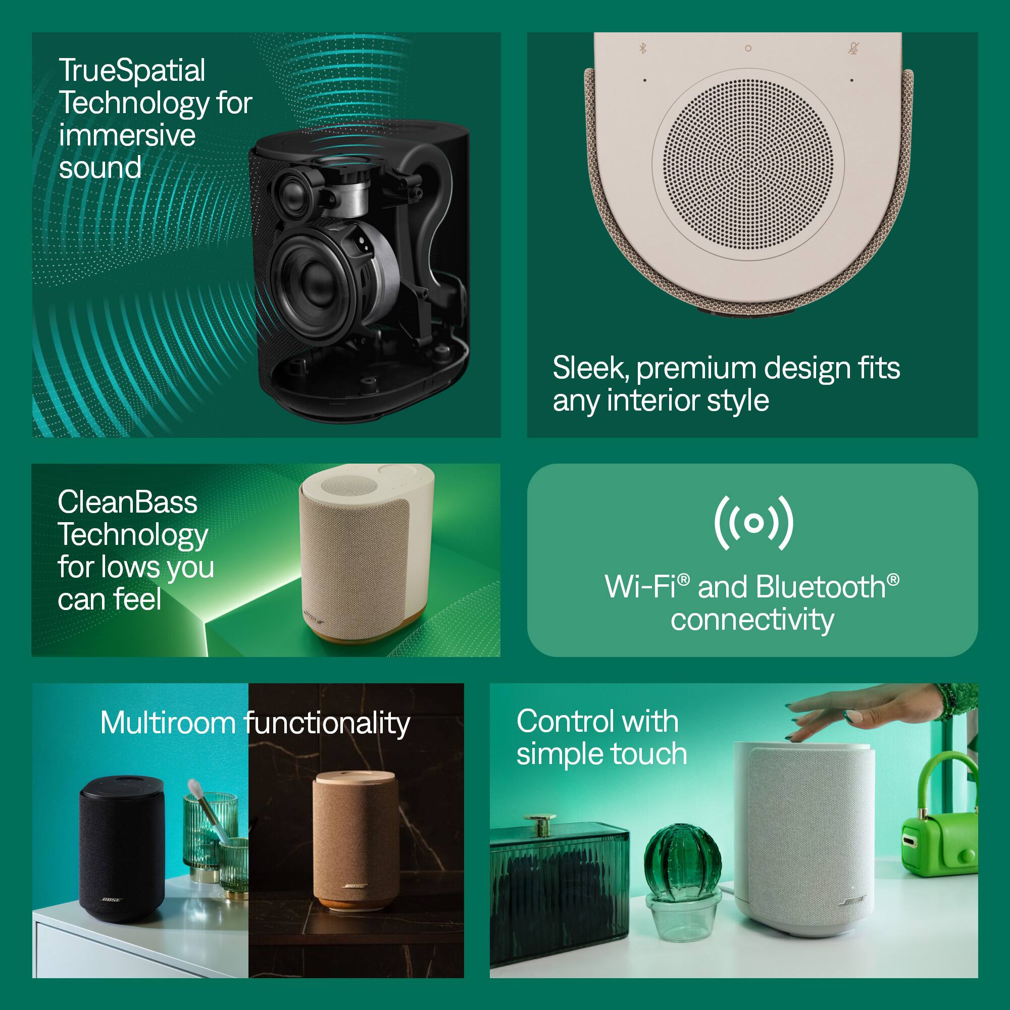 TrueSpatial Technology for immersive sound  
Sleek, premium design fits any interior style  
CleanBass Technology for lows you can feel  
Wi-Fi and Bluetooth connectivity  
Multiroom functionality  
Control with simple touch