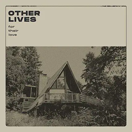 OTHER LIVES
for their love