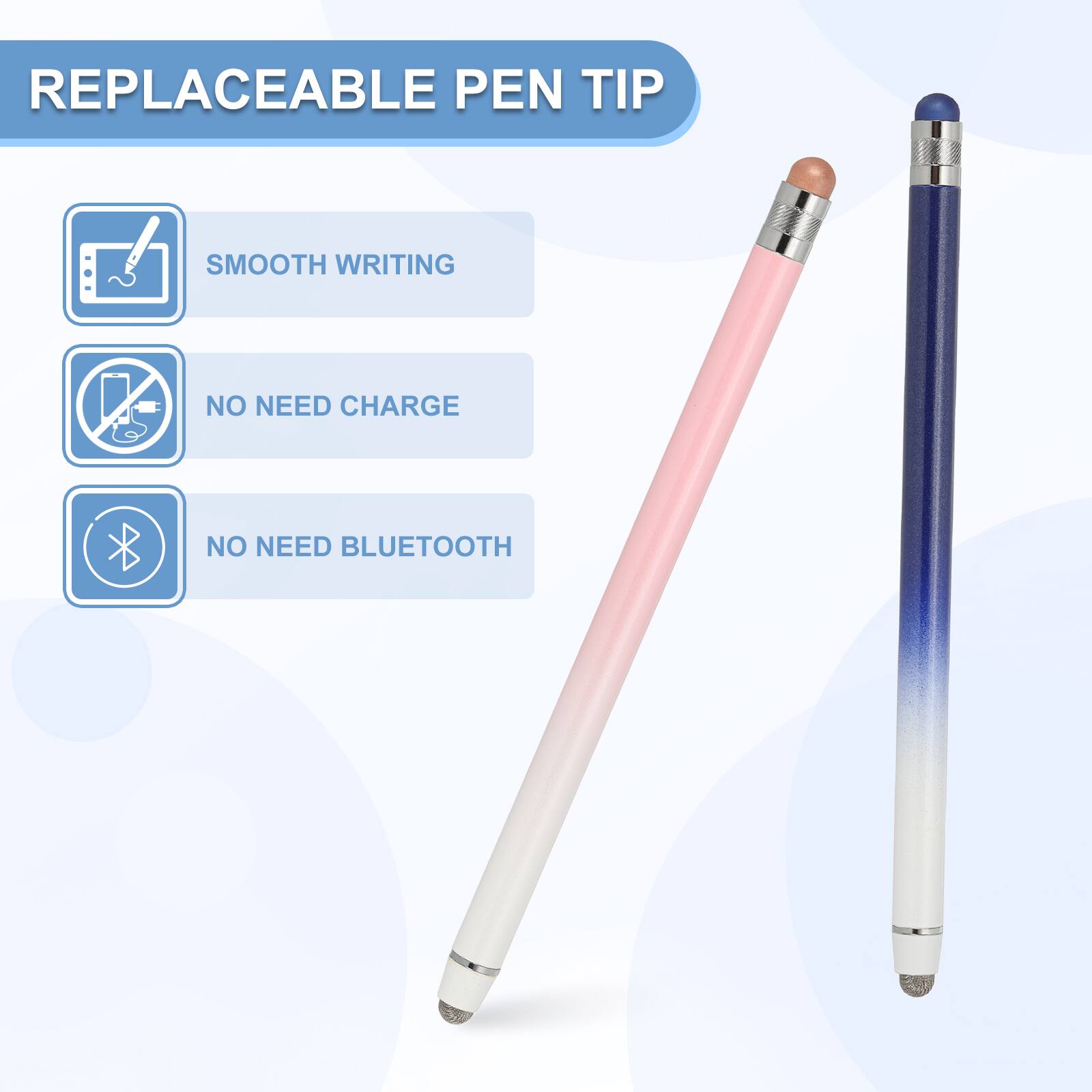 REPLACEABLE PEN TIP

- SMOOTH WRITING
- NO NEED CHARGE
- NO NEED BLUETOOTH