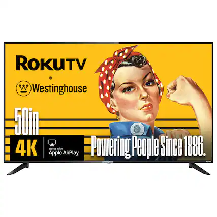 ROKUTV Westinghouse 50" 4K Works with Apple AirPlay Powering People Since 1886.
