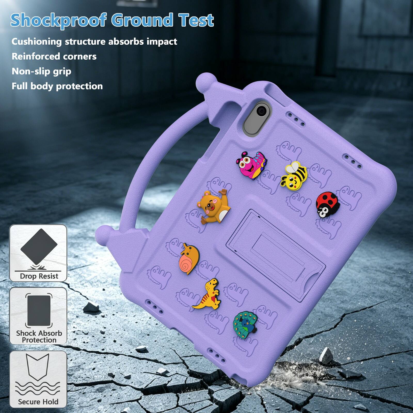 Shockproof Ground Test  
Cushioning structure absorbs impact  
Reinforced corners  
Non-slip grip  
Full body protection  

Drop Resist  
Shock Absorb Protection  
Secure Hold