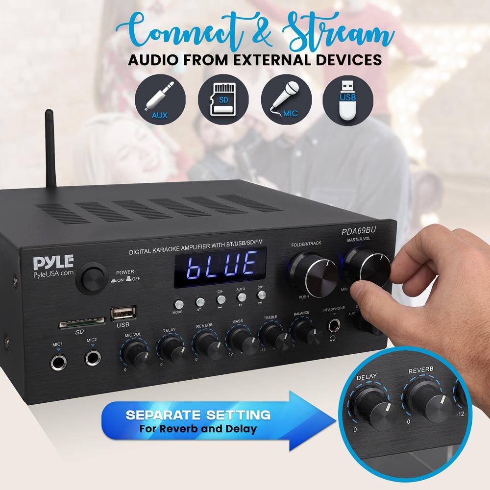 Connect & Stream  
AUDIO FROM EXTERNAL DEVICES  

AUX SD USB MIC  

PYLE  
PyleUSA.com  

PDA69BU  
DIGITAL KARAOKE AMPLIFIER WITH BT/USB/SD/FM  

POWER ON/OFF  
AUTO  
MASTER VOL  
FOLDER/TRACK  
MIC1 SD MIC2 USB MIC VCX + NOE DELAY  
a - M REVERS a BASS - TREBLE 12 BALANCE HEADPHONE AUX DELAY REVERB  

SEPARATE SETTING For Reverb and Delay  

DELAY REVERB