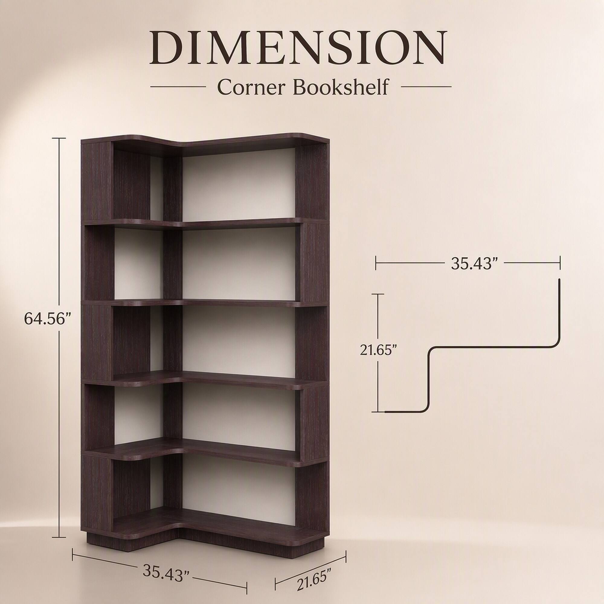 DIMENSION Corner Bookshelf

64.56"
35.43"
21.65"
35.43"
21.65"