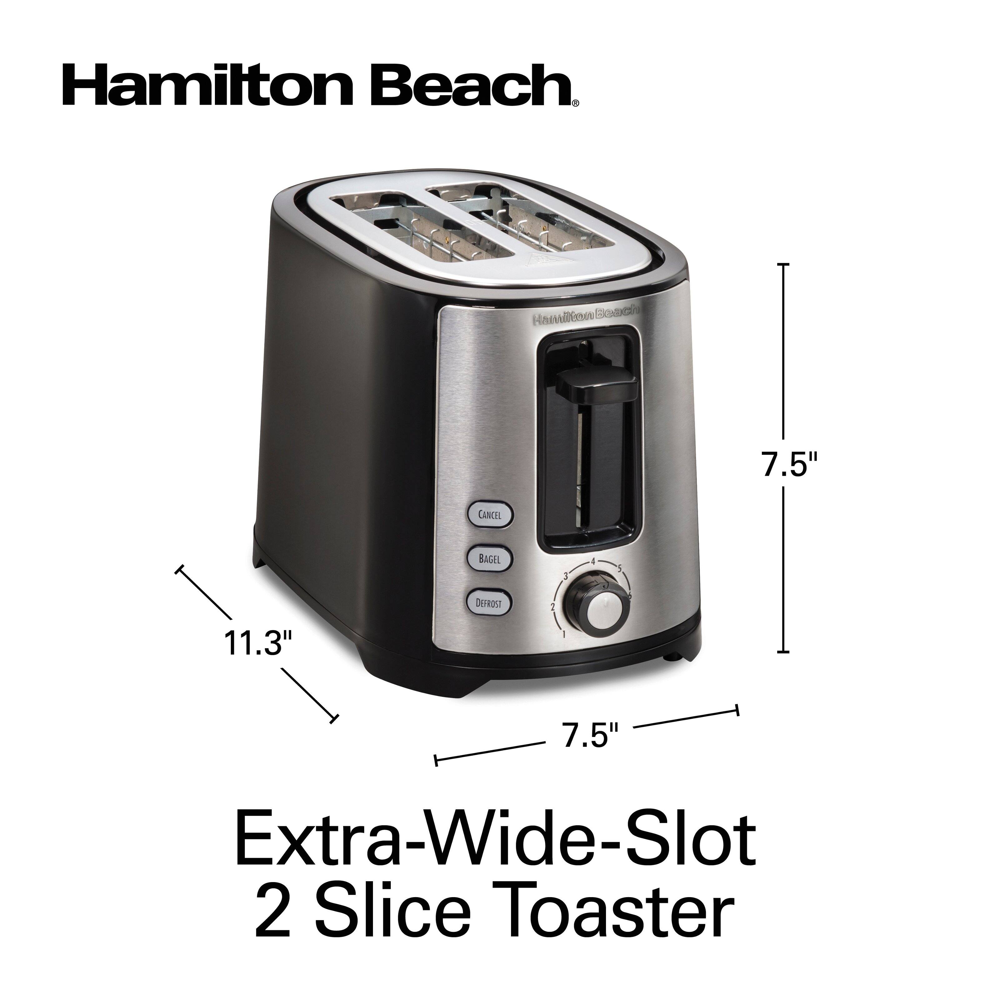 Hamilton Beach  
Extra-Wide-Slot 2 Slice Toaster  
7.5" CANCRL BAGEL DEFROST  
11.3" - 7.5"