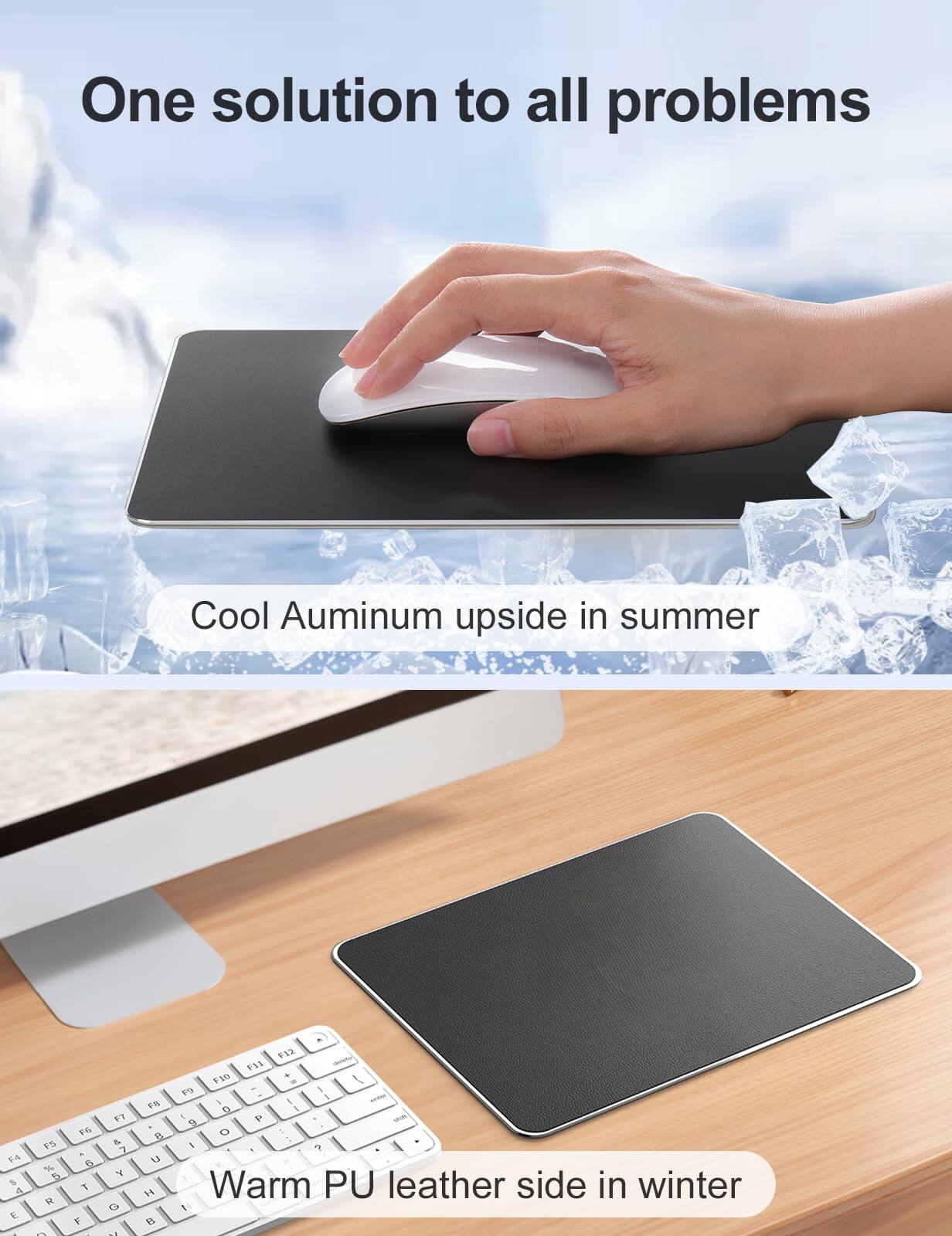 One solution to all problems

Cool Auminum upside in summer

Warm PU leather side in winter