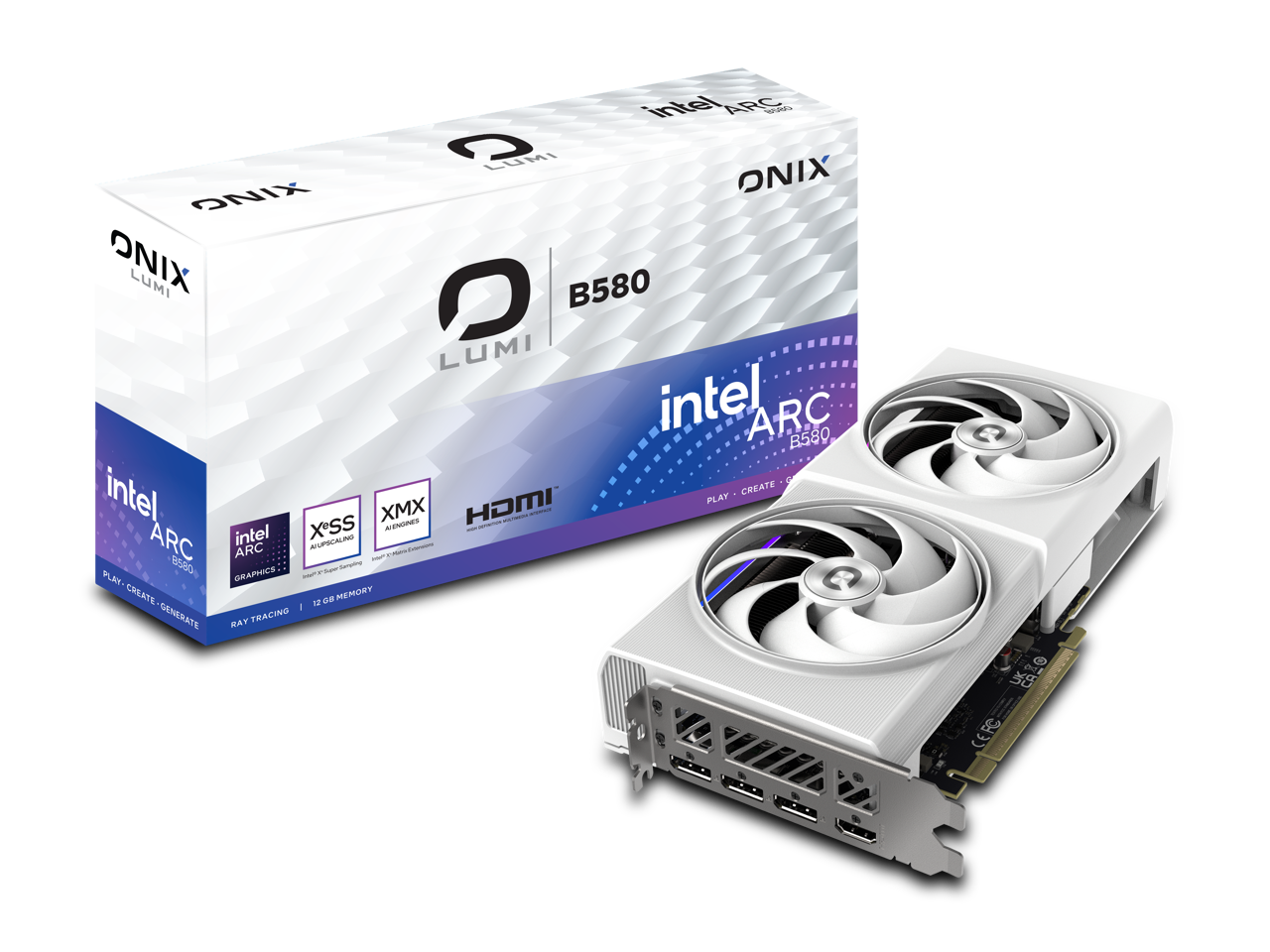Intel ARC B580  
ONIX LUMI  
12 GB MEMORY  
PLAY. CREATE. GENERATE.  
RAY TRACING  
XeSS AI Upscaling  
Xe Media Engine  
HDMI 2.1  
AI ENHANCED  
GRAPHICS