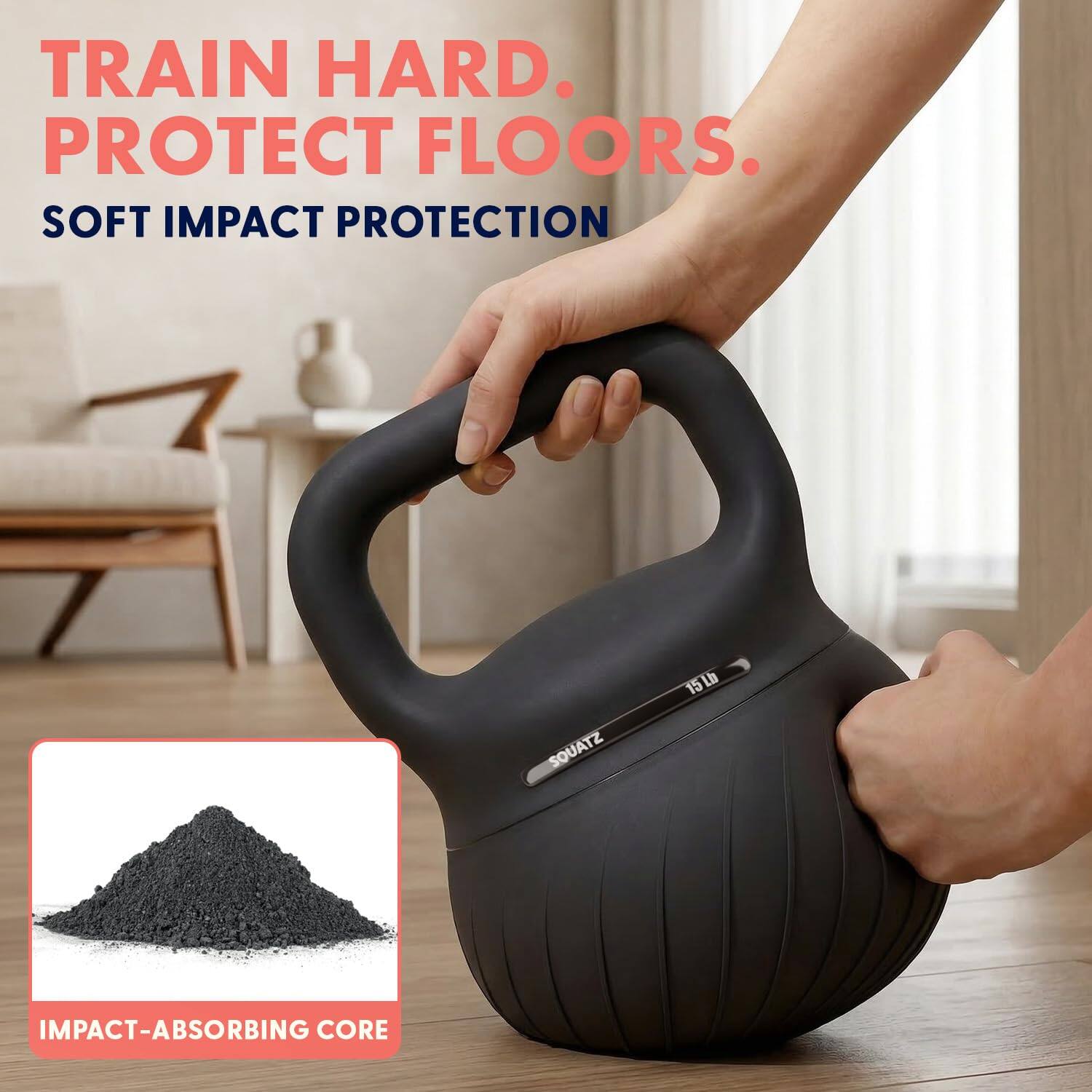 TRAIN HARD.  
PROTECT FLOORS.  
SOFT IMPACT PROTECTION  
15lb IMPACT-ABSORBING CORE