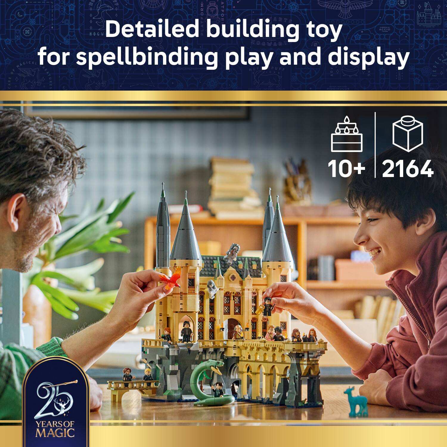 Detailed building toy for spellbinding play and display  
10+ 2164  
25 YEARS OF MAGIC