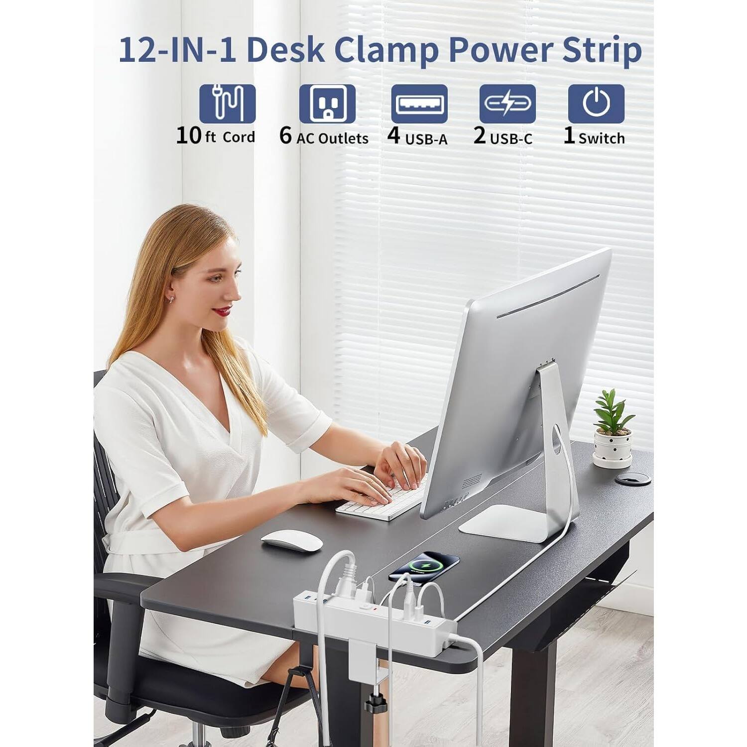 12-IN-1 Desk Clamp Power Strip

10 ft Cord  
6 AC Outlets  
4 USB-A  
2 USB-C  
1 Switch