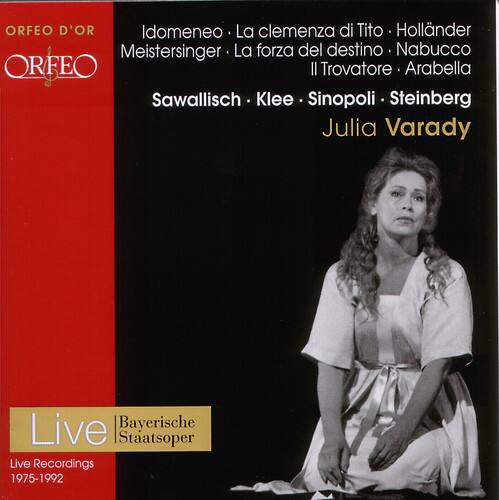 ORFEO D'OR  
ORFEO

Idomeneo • La clemenza di Tito • Holländer  
Meistersinger • La forza del destino • Nabucco  
Il Trovatore • Arabella

Sawallisch • Klee • Sinopoli • Steinberg  
Julia Varady

Live  
Bayerische Staatsoper  
Live Recordings  
1975-1992