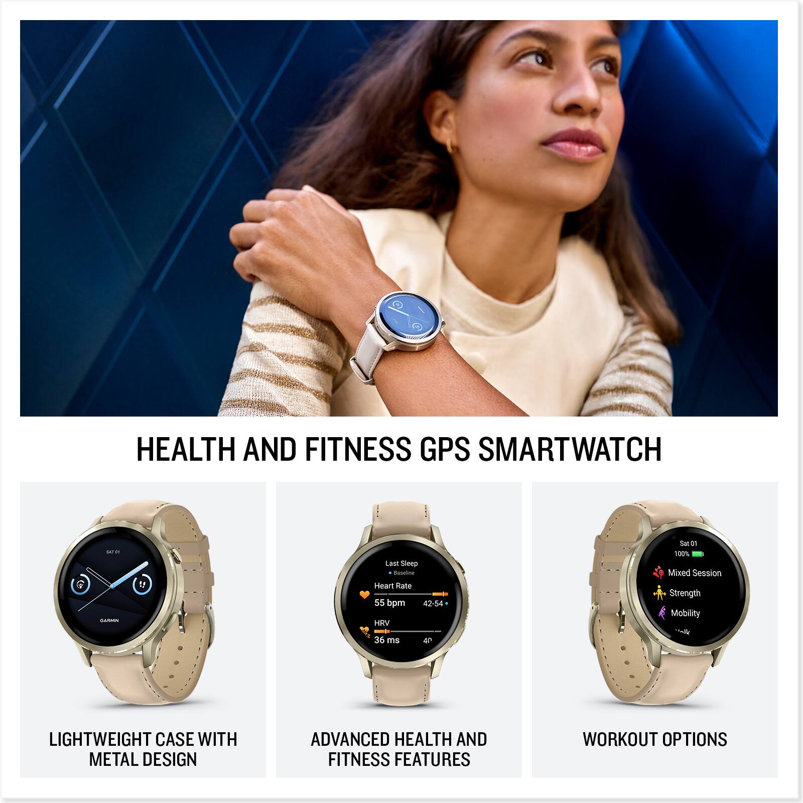 HEALTH AND FITNESS GPS SMARTWATCH

- LIGHTWEIGHT CASE WITH METAL DESIGN
- ADVANCED HEALTH AND FITNESS FEATURES
- WORKOUT OPTIONS

Last Steep dasatine Heart Rate 55 bpm 42-544 HRV Sat DE 100% Mixed Session Strength Mobility 36 ms 4n