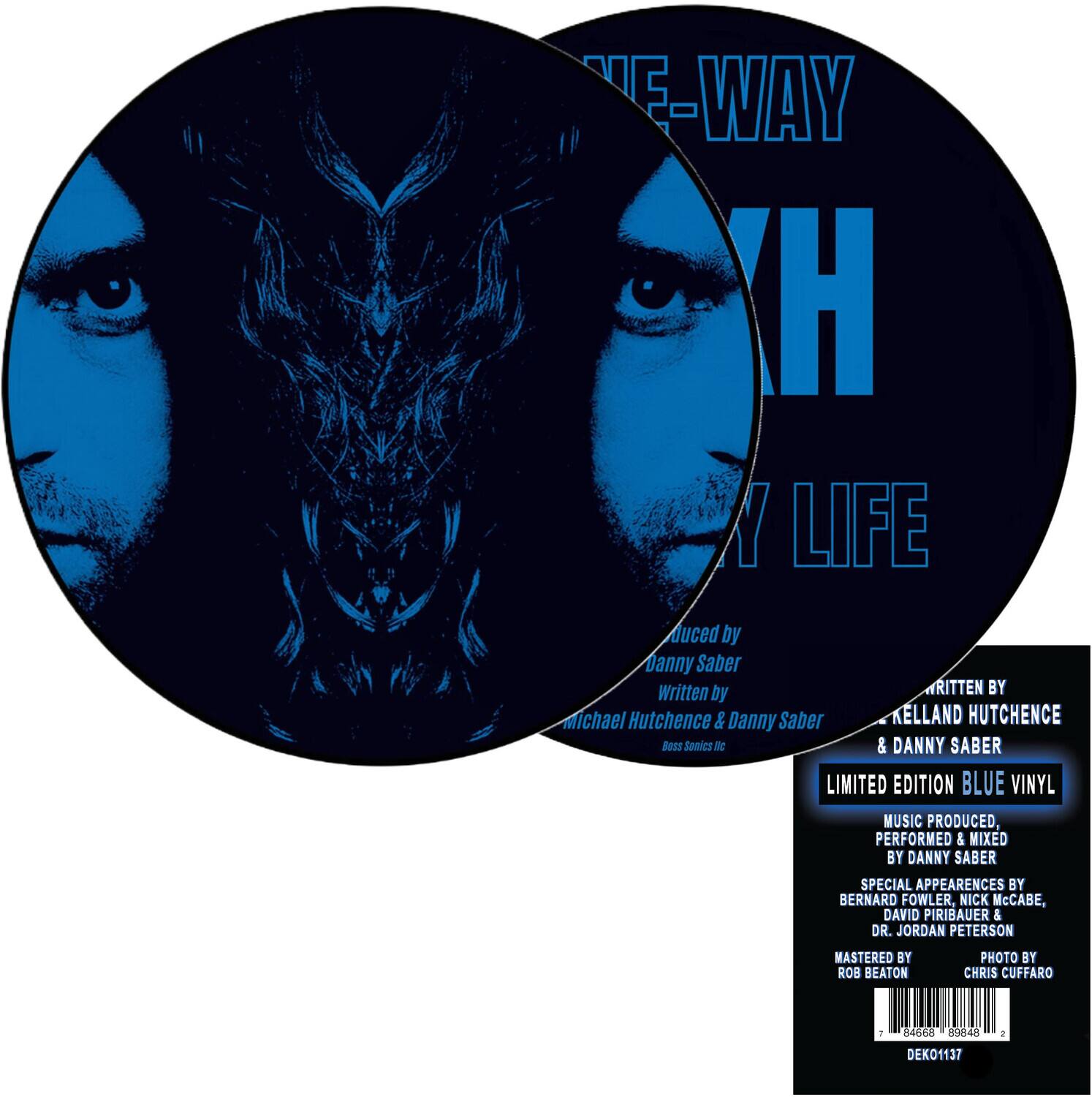 **E-WAY TO LIFE**

Produced by Danny Saber  
Written by Michael Hutchence & Danny Saber  
Bass Sonics Inc.  
KELLAND HUTCHENCE & DANNY SABER

**LIMITED EDITION BLUE VINYL**

MUSIC PRODUCED, PERFORMED & MIXED BY DANNY SABER  
SPECIAL APPEARANCES BY BERNARD FOWLER, NICK MCCAULEY, DAVID PIRIBAUER & DR. JORDAN PETERSON  
MASTERED BY ROB BEATON  
PHOTO BY CHRIS CUFFARO

DEKO1137  
84668 888848 2