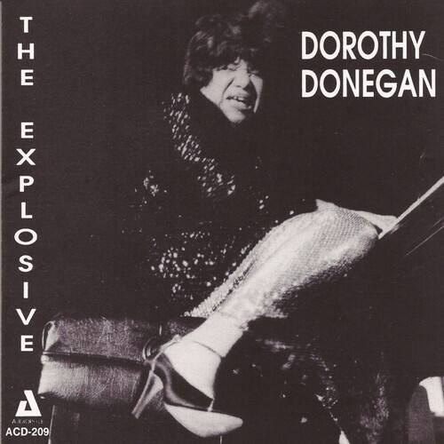 THE EXPLOSIVE  
DOROTHY DONEGAN  
ACD-209