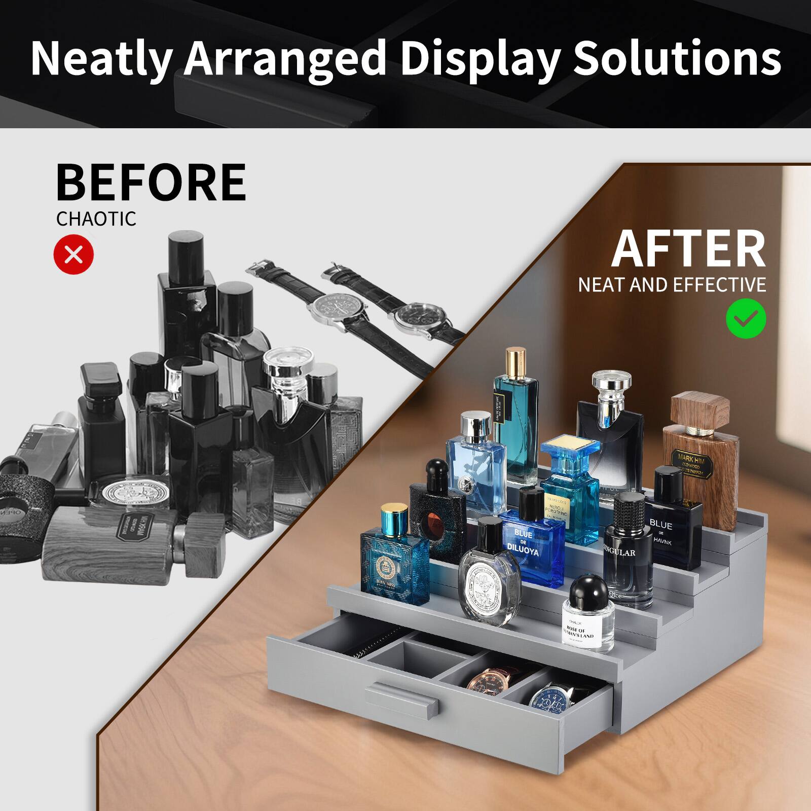 Neatly Arranged Display Solutions

BEFORE  
CHAOTIC

AFTER  
NEAT AND EFFECTIVE