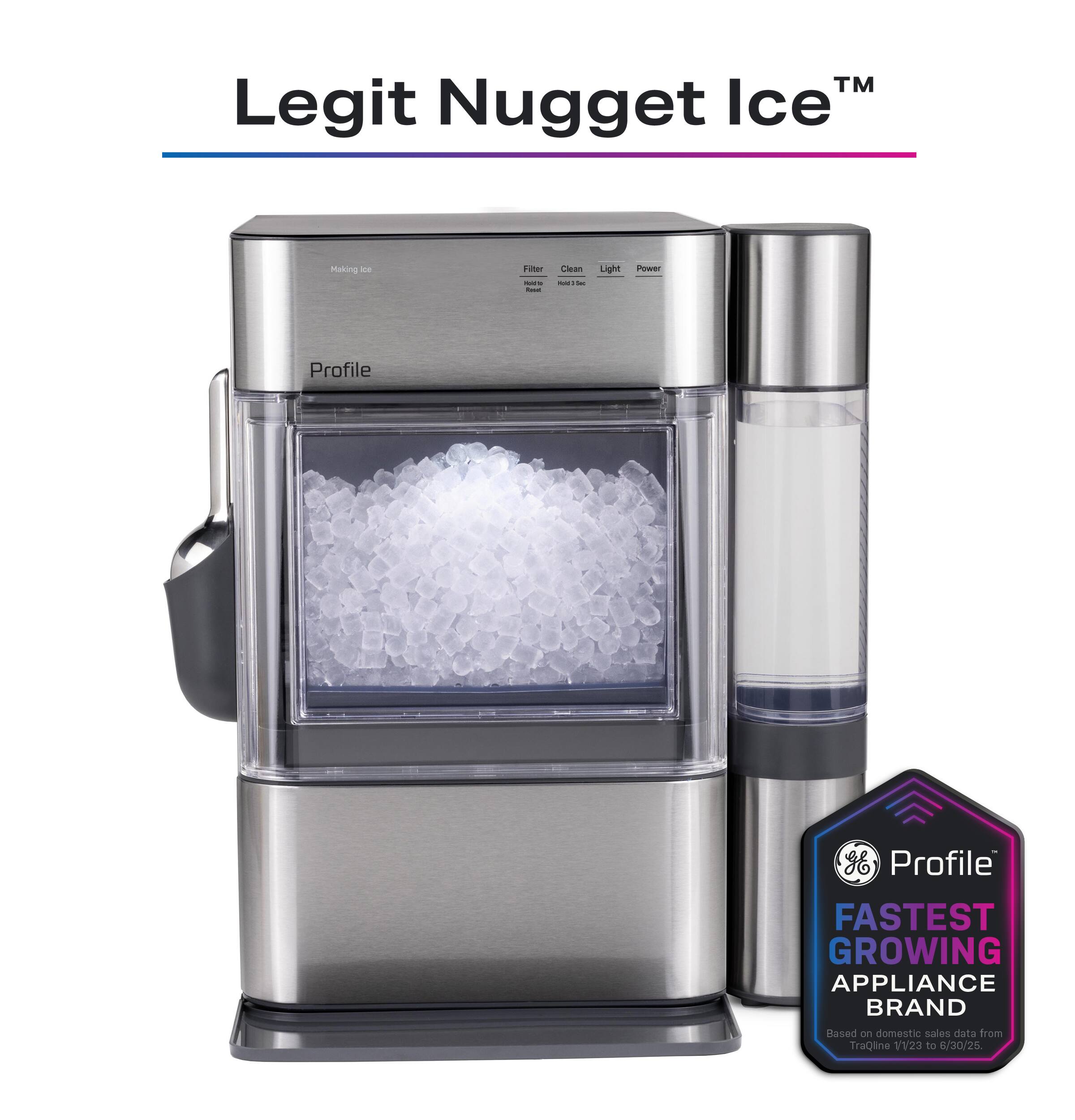 Legit Nugget Ice™  
Making Ice  
Profile  

Clean  
Light  
Power  

FASTEST GROWING APPLIANCE BRAND  
Based on domestic sales data from TraQline VV23 to 6/30/25.