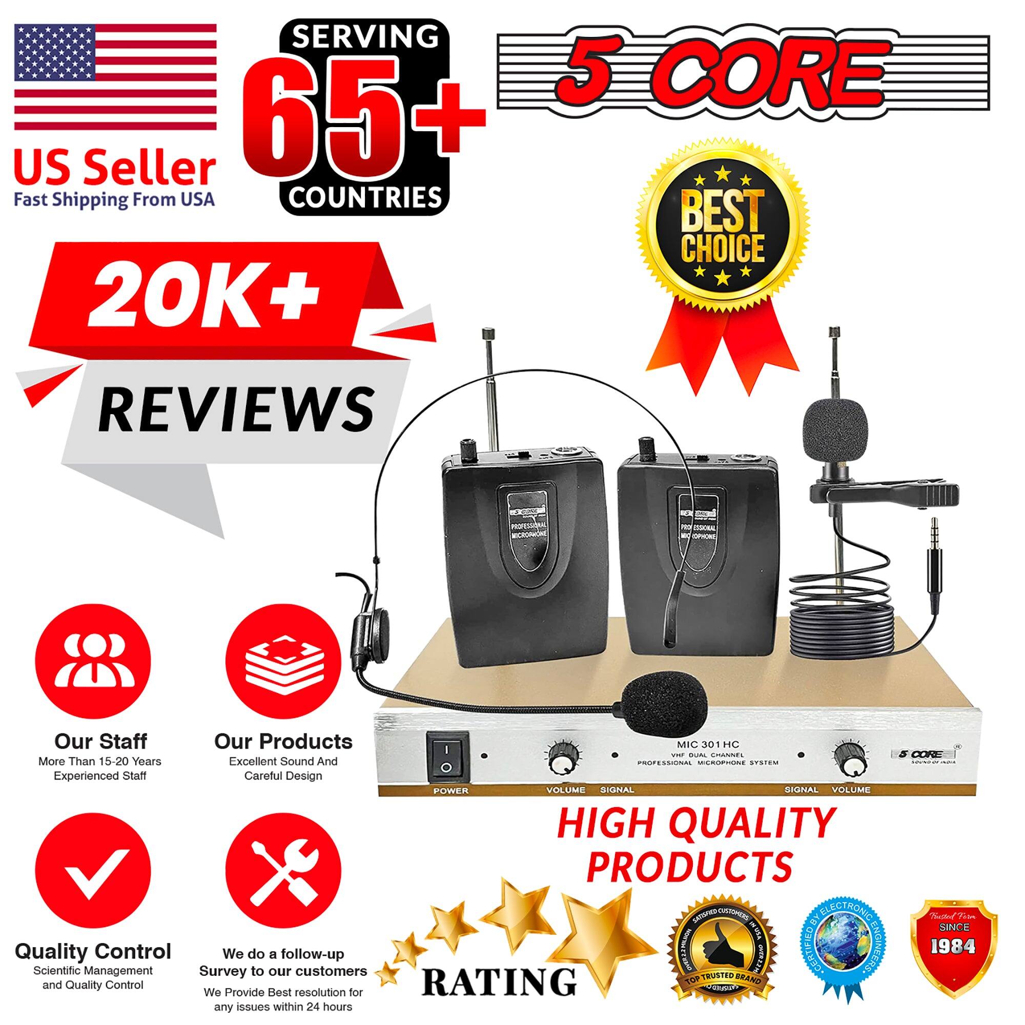 SERVING 65+ COUNTRIES
5 CORE
US Seller
Fast Shipping From USA
BEST CHOICE
20K+ REVIEWS

Our Staff
More Than 15-20 Years Experienced Staff
Our Products
Excellent Sound And Careful Design

MIC 301 HC
PROFESSIONAL MICROPHONE SYSTEM
POWER
VOLUME
SIGNAL
SIGNAL VOLUME
HIGH QUALITY PRODUCTS

Quality Control
Scientific Management and Quality Control

We do a follow-up Survey to our customers
We Provide Best resolution for any issues within 24 hours

RATING

CERTIFIED ENGINEERS
TRUSTED

SINCE 1984