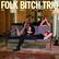 FOLK BITCH TRIO
NOW WOULD BE A GOOD TIME