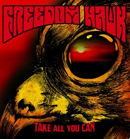 Freedom Hawk - Take All You Can - VINYL LP
